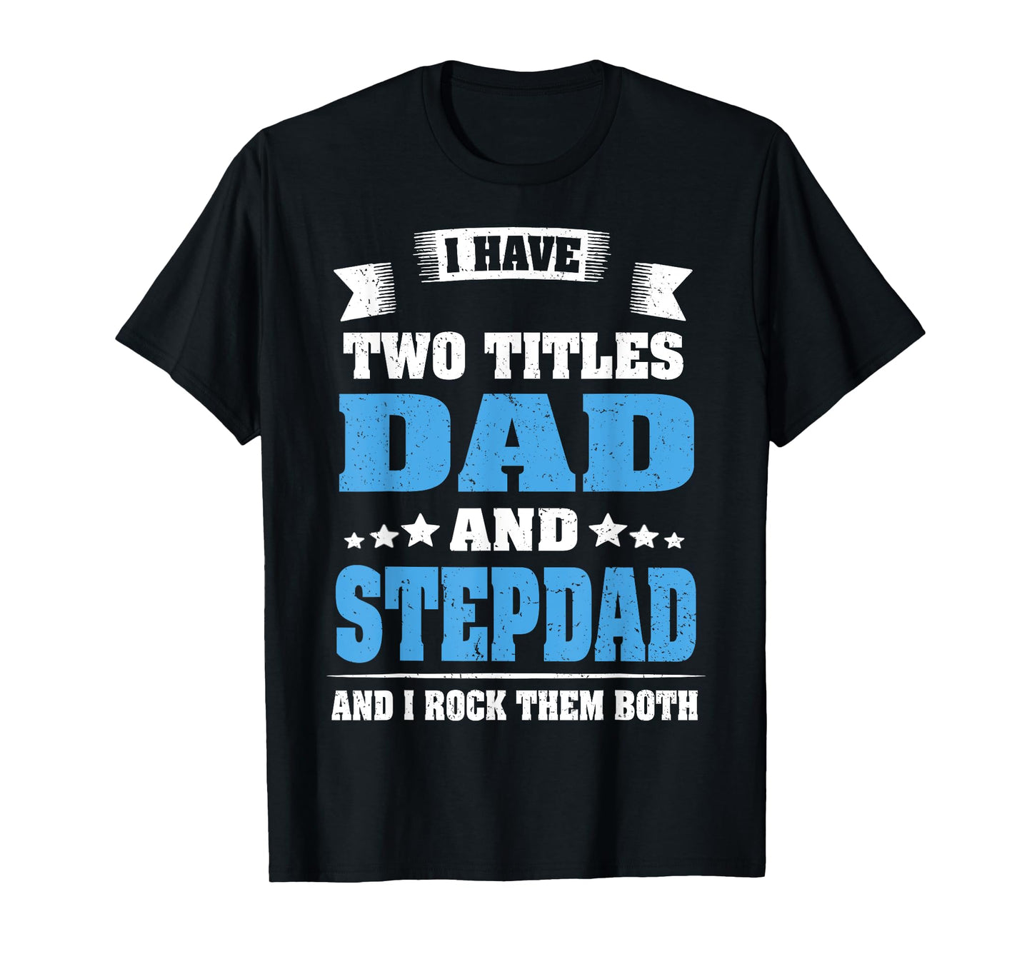 Best Dad and Stepdad Shirt Cute Fathers Day Gift from Wife T-Shirt