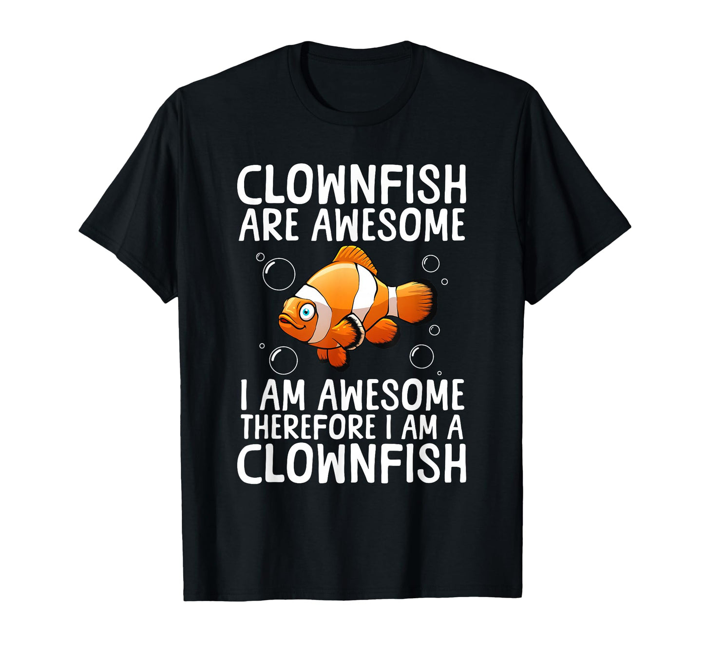 Funny Clownfish Design For Men Women Kids Clown Fish Lover T-Shirt