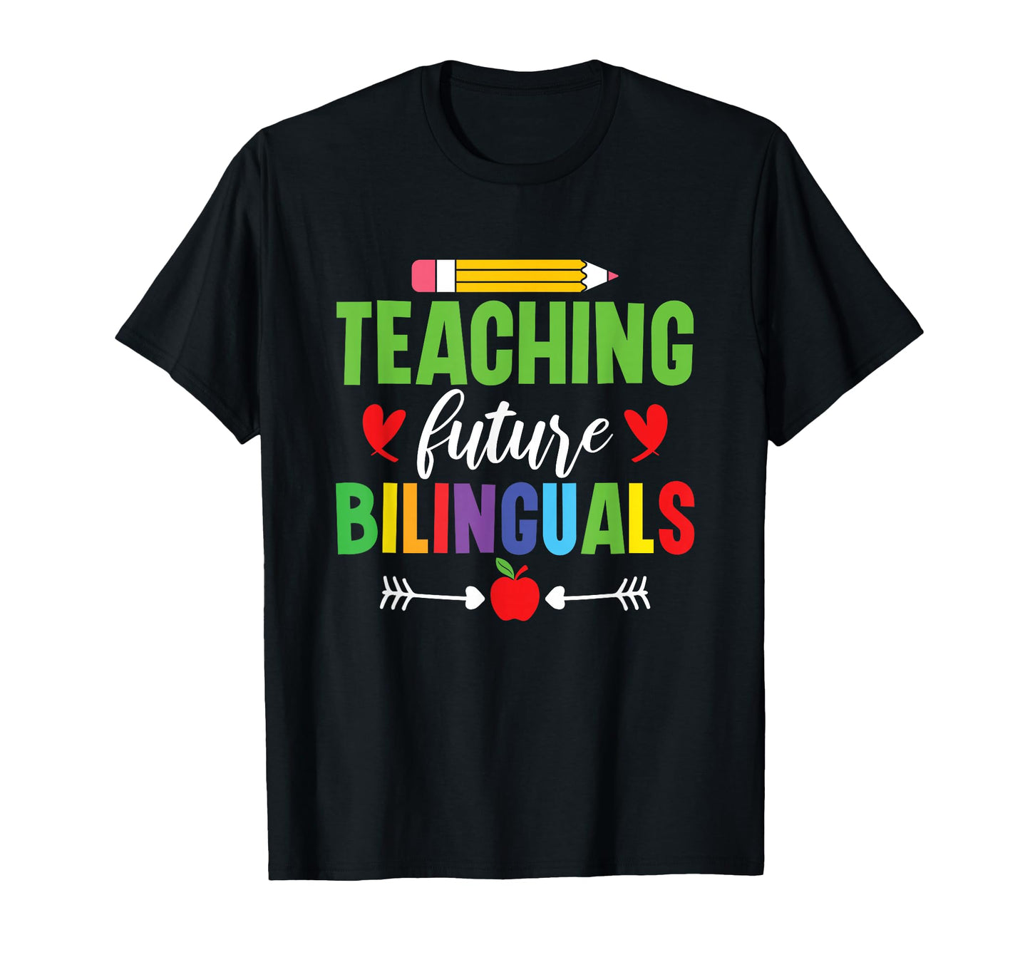 Teaching Future Bilinguals Spanish Teacher Bilingual Teacher T-Shirt