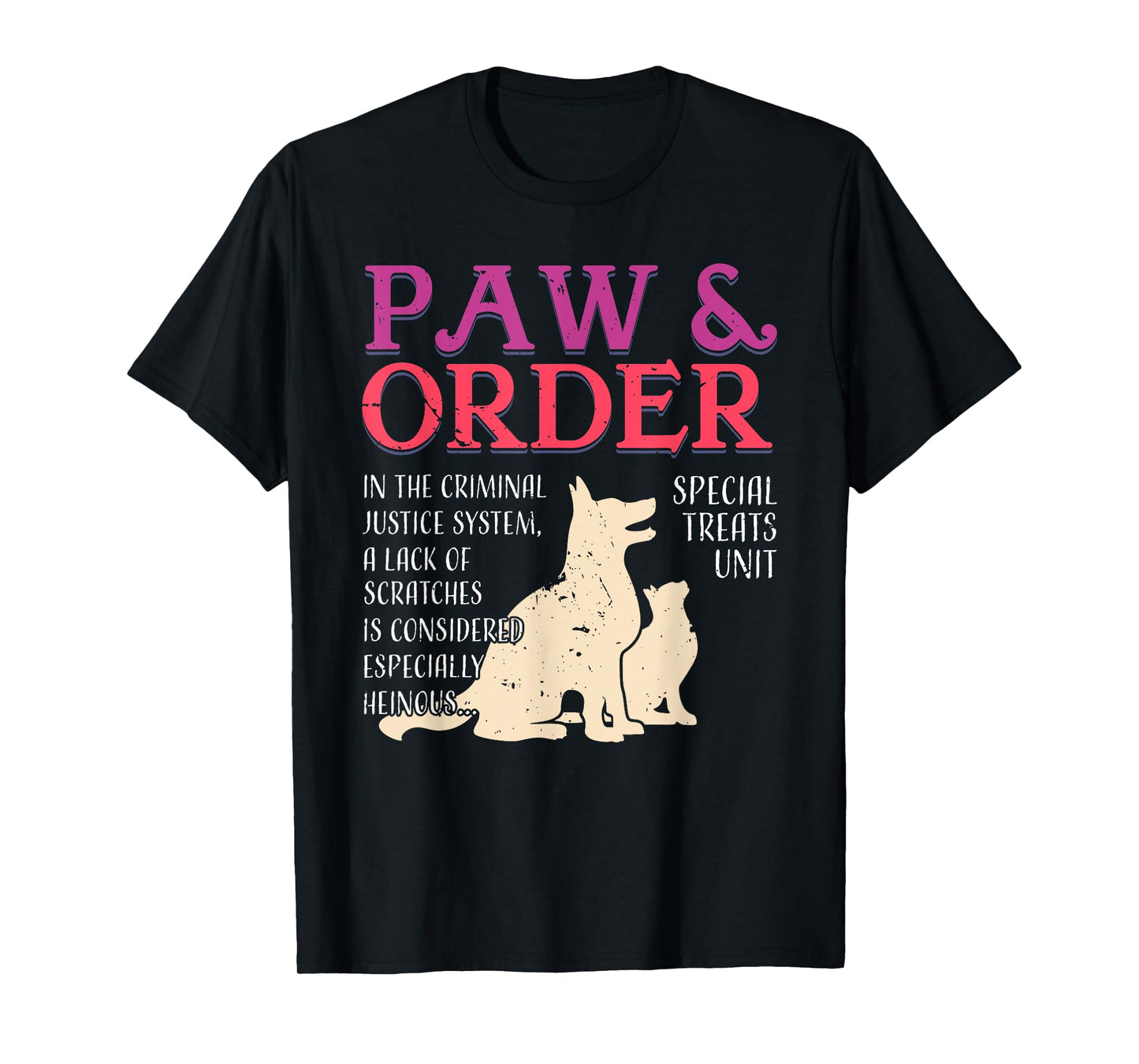 Paw and Order Special Feline Unit Pets Training Dog Cat Men Women T-Shirt