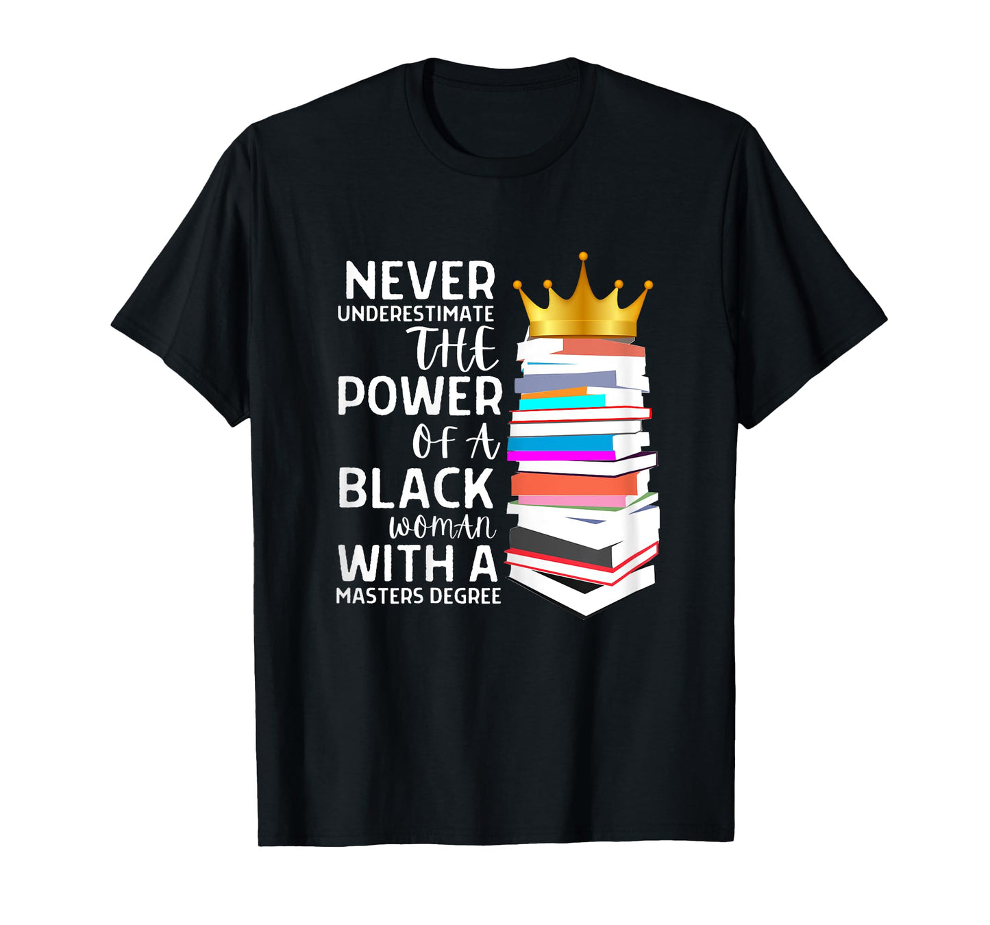 Womens Never Underestimate The Power Of A Black Woman With A Master T-Shirt