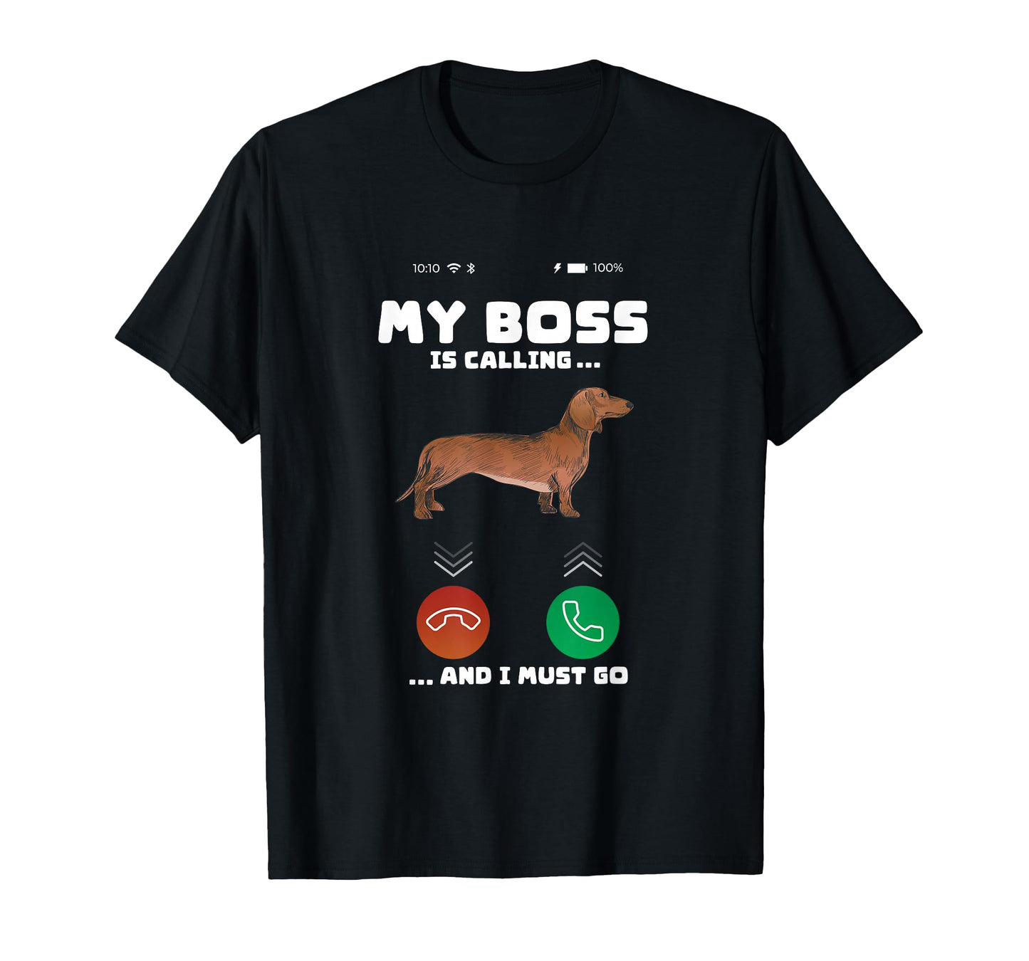 For Dog Owner My Boss Is Calling I Must Go Funny Dog Meme T-Shirt