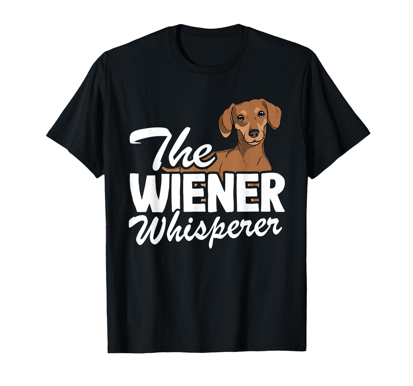 The Wiener Whisperer Doxie Dog Dad Funny Dachshund T-Shirt