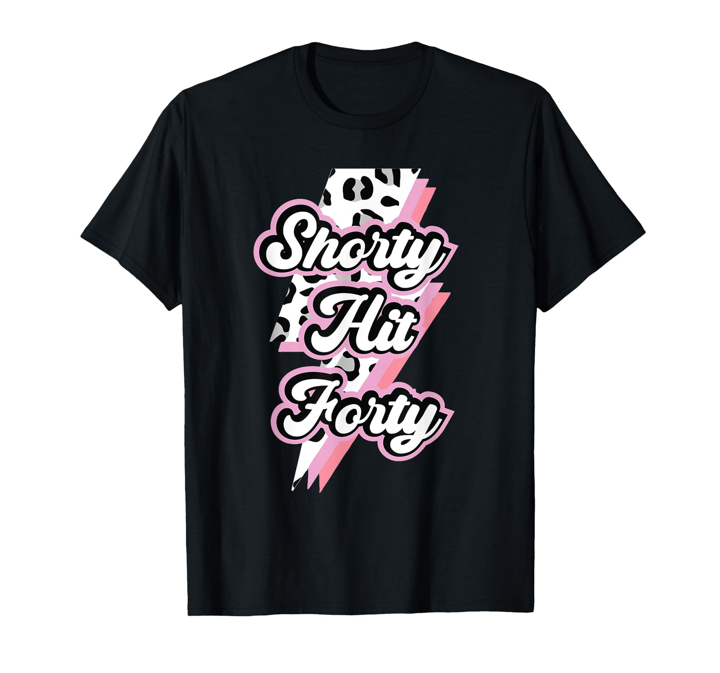 Funny Shorty Hit Forty Turning 40th Birthday Hello Forties T-Shirt
