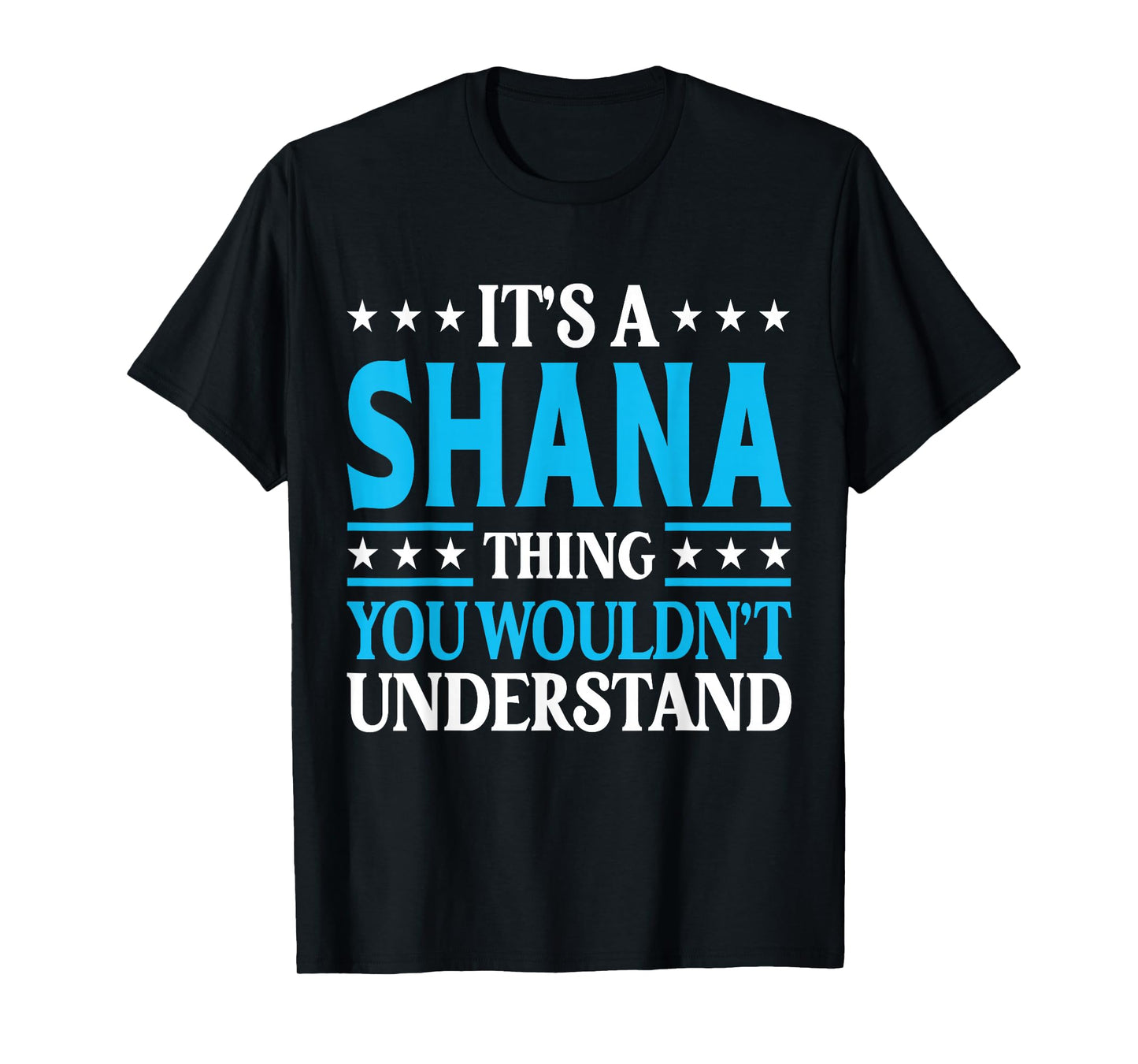 It's A Shana Thing Wouldn't Understand Girl Name Shana T-Shirt