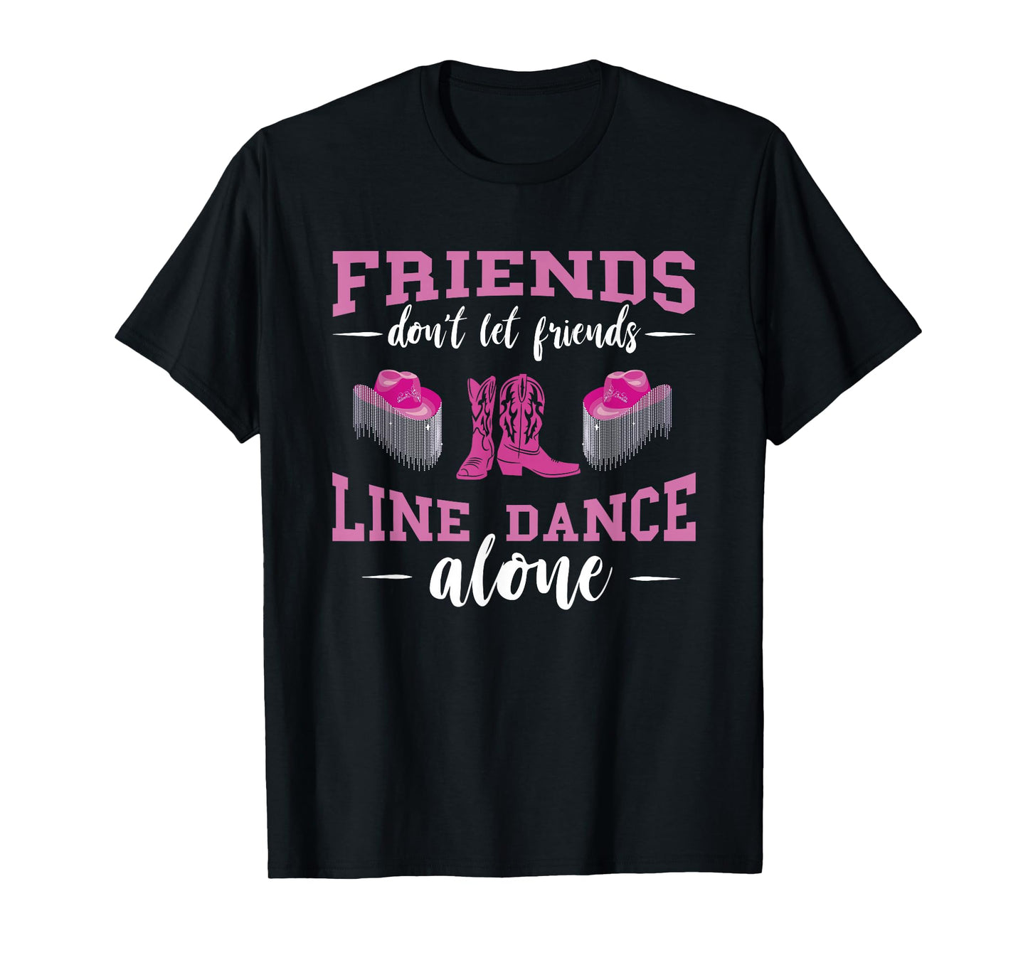 Line Dance Friends Line Dance Boots Hat Line Dancing Group T-Shirt