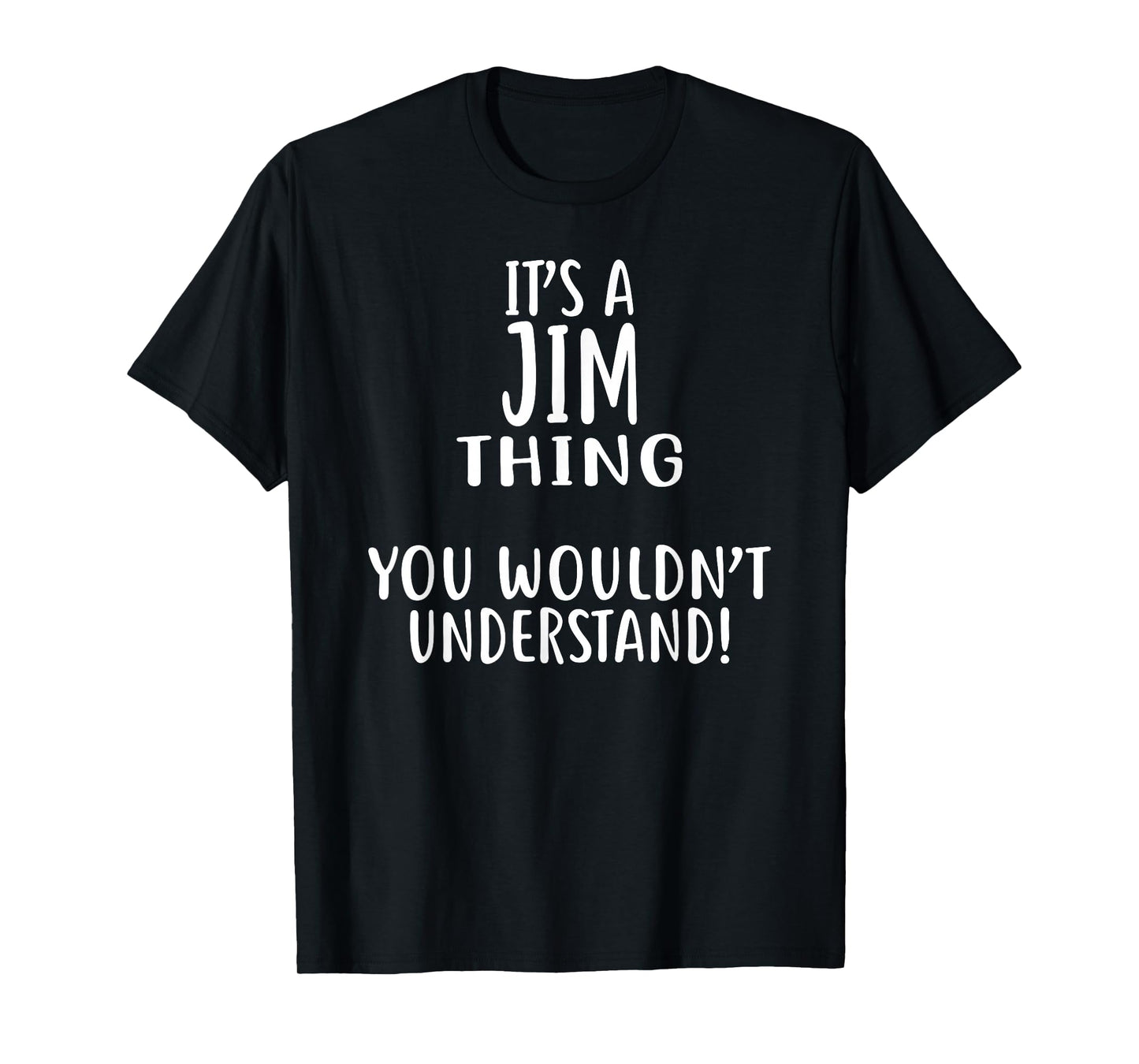 It's A JIM Thing, You Wouldn't Understand! JIM T-Shirt