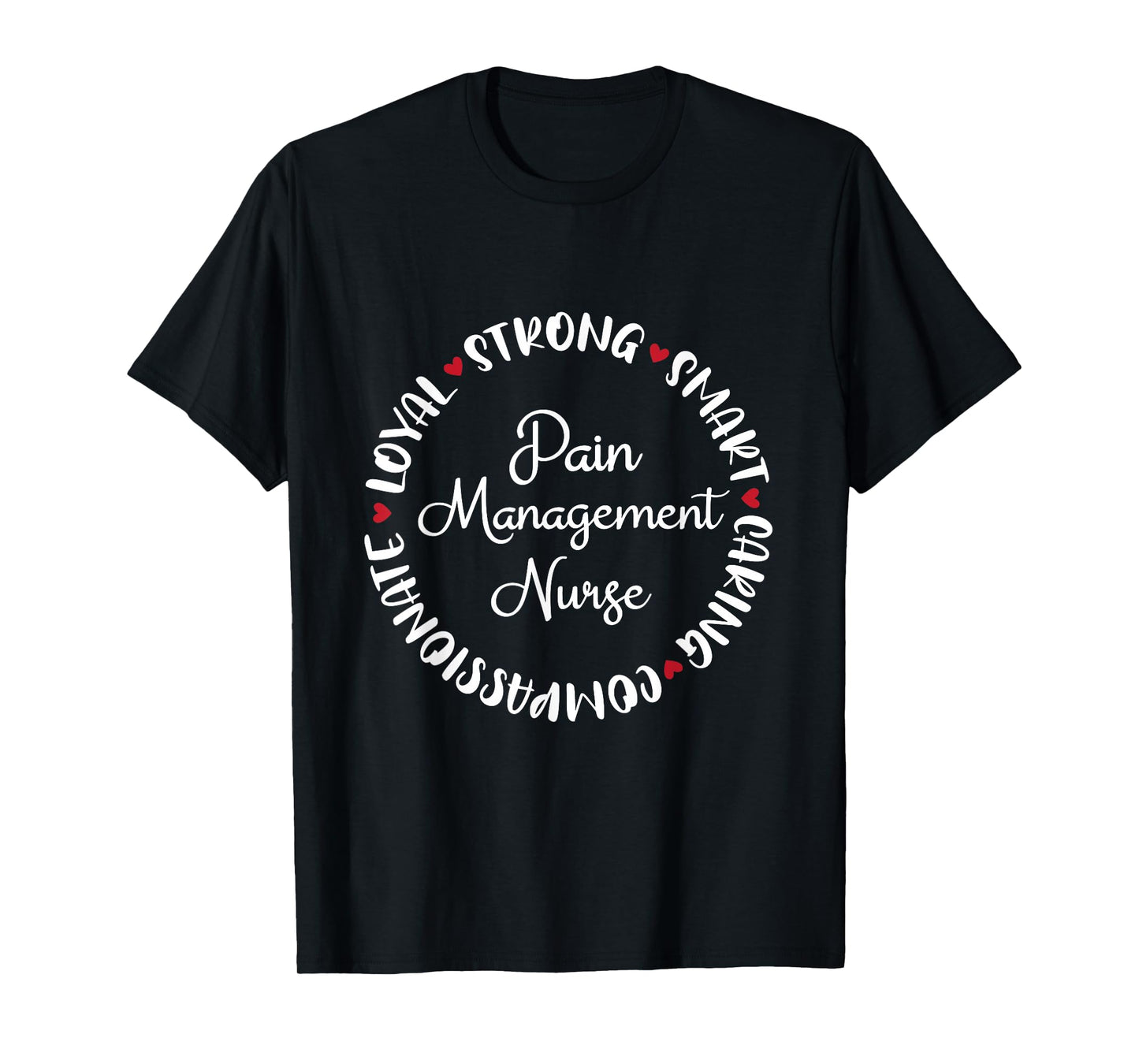 Pain Management Nurse Gifts Nurses Graduation Medical Love T-Shirt