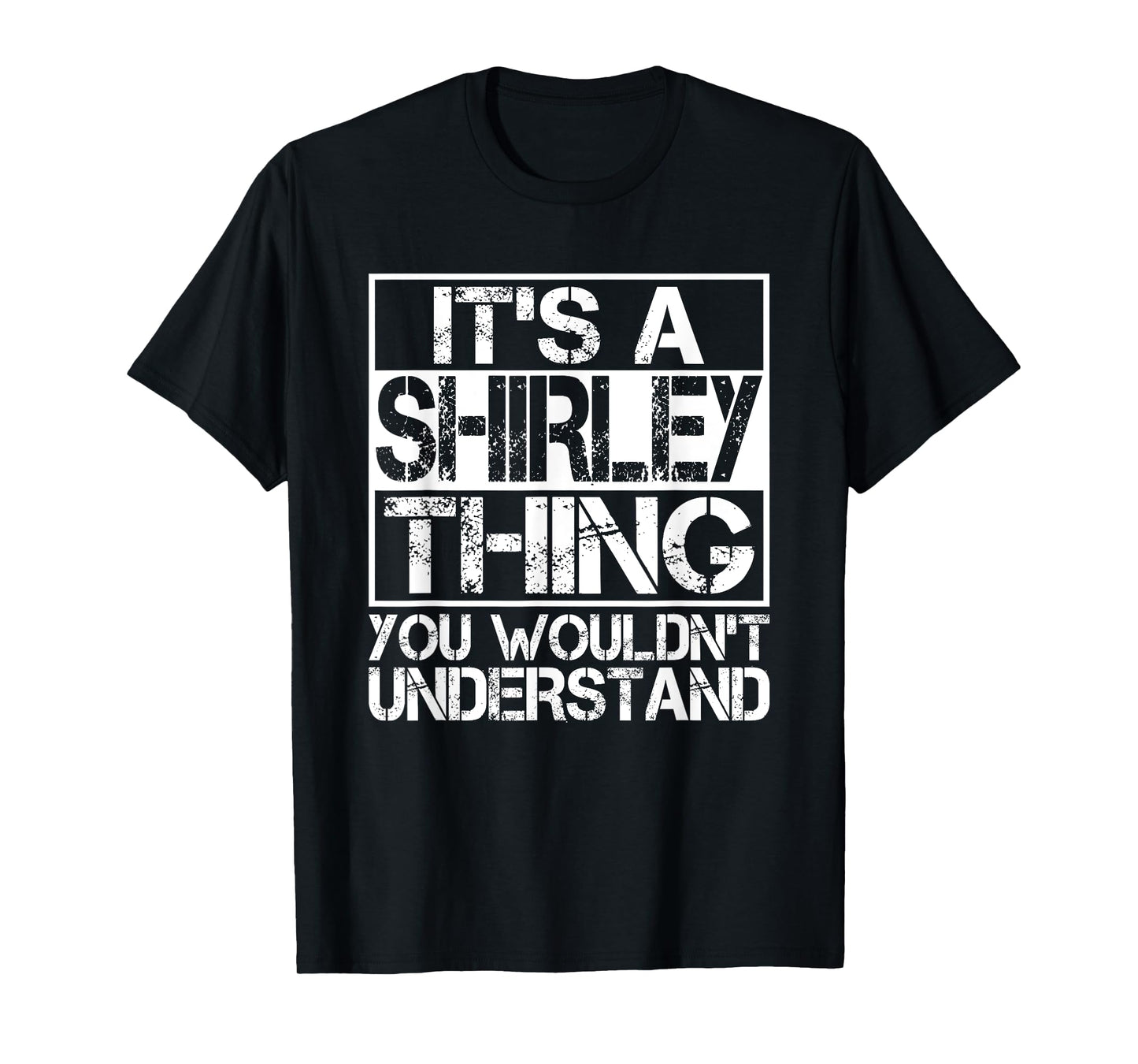 It's A Shirley Thing You Wouldn't Understand Nickname Name T-Shirt