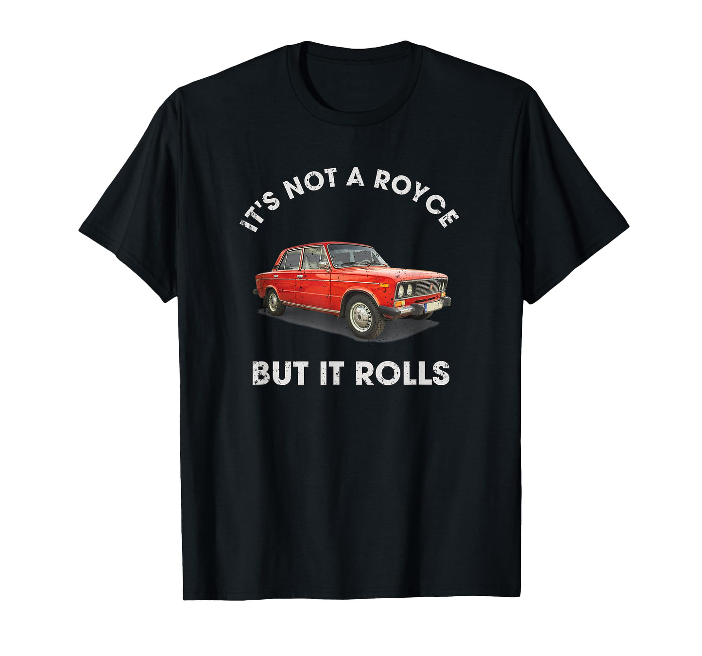 Russian Supercar 2106 Not a Royce but it Rolls T-Shirt