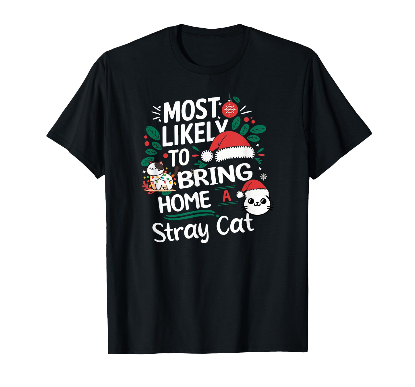 Funny Christmas Most Likely to Bring Home A Stray Cat T-Shirt