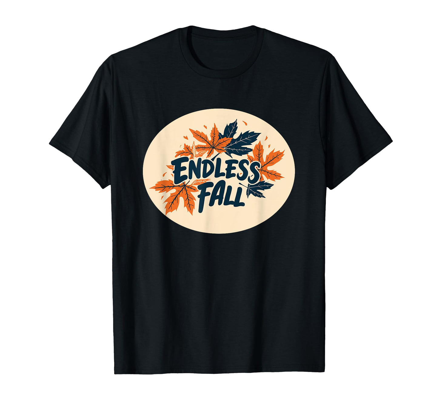 Endless Fall Statement for a Cozy and Warm Touch T-Shirt