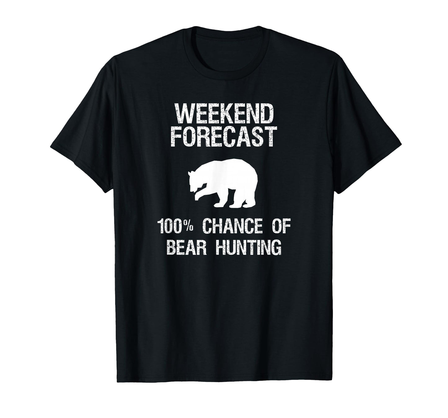 Bear Hunting T-Shirt Gift - Funny Hunter Weekend Forecast T-Shirt