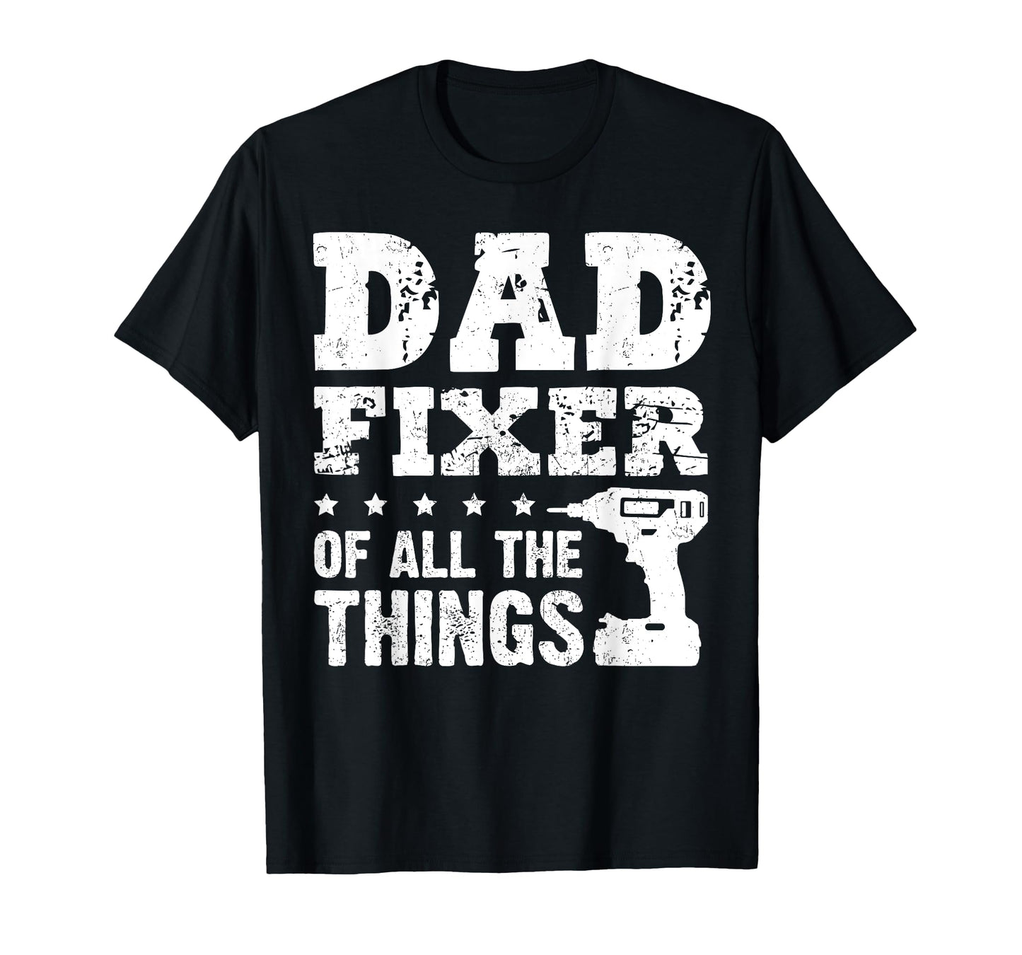 Dad Fixer of All The Things Funny Handyman Repair Gift T-Shirt