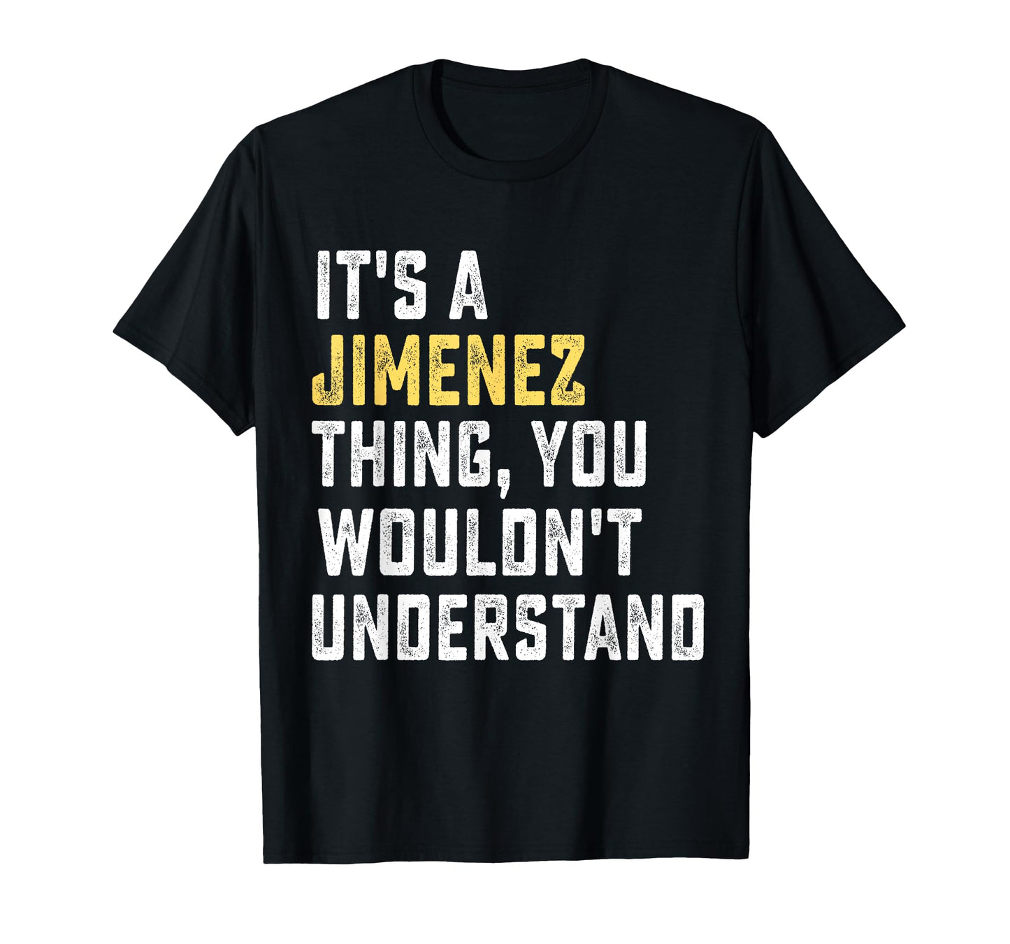 It's a Jimenez Thing, You Wouldn't Understand Personalized F T-Shirt