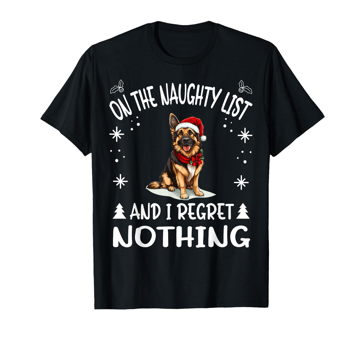 Cute German Shepherd Dog Christmas On The Naughty List and I T-Shirt