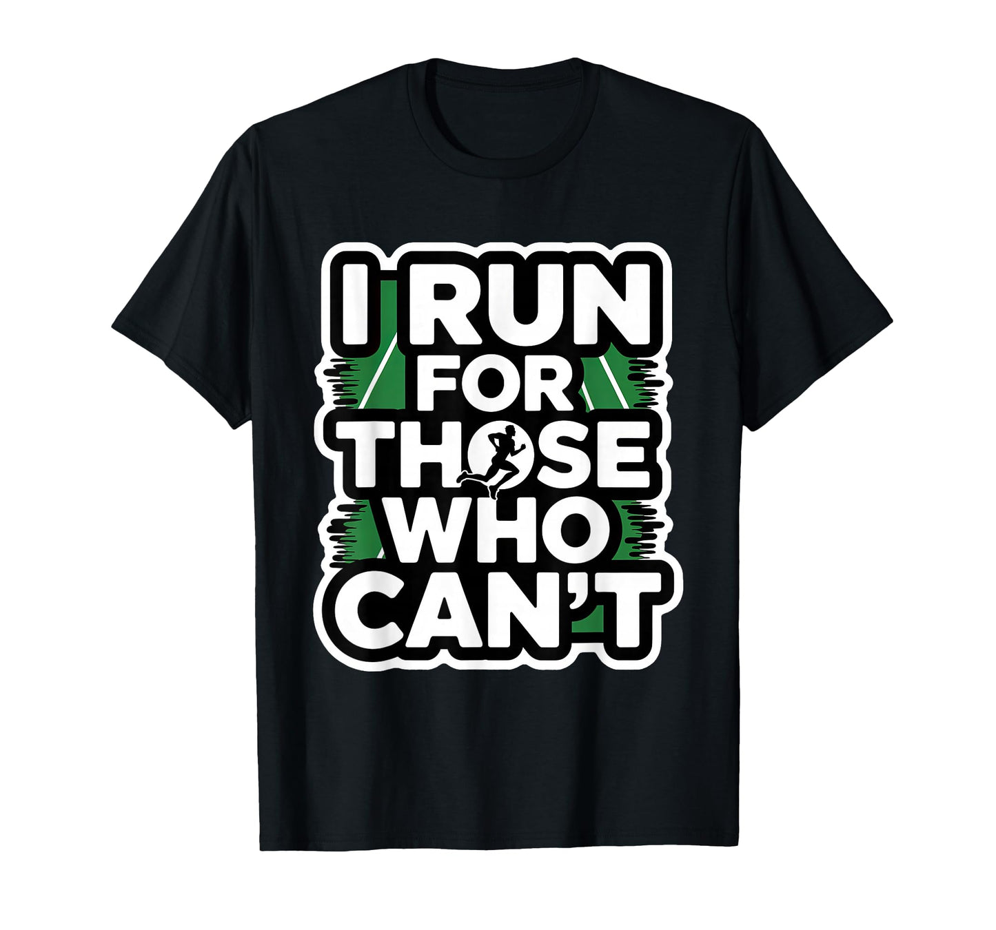 I Run for Those Who Can't, Marathon Runners Endorphins T-Shirt