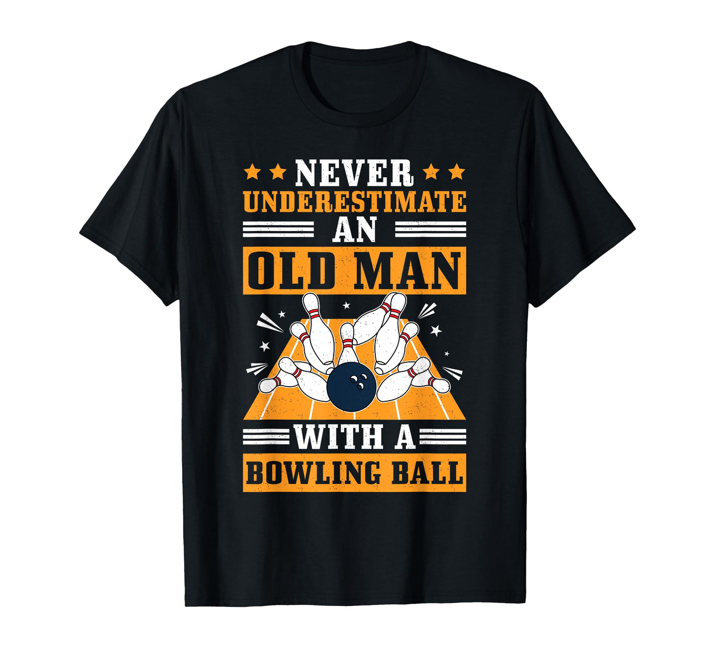 Never Underestimate Old Man Bowling Ball Mens Bowler Bowling T-Shirt