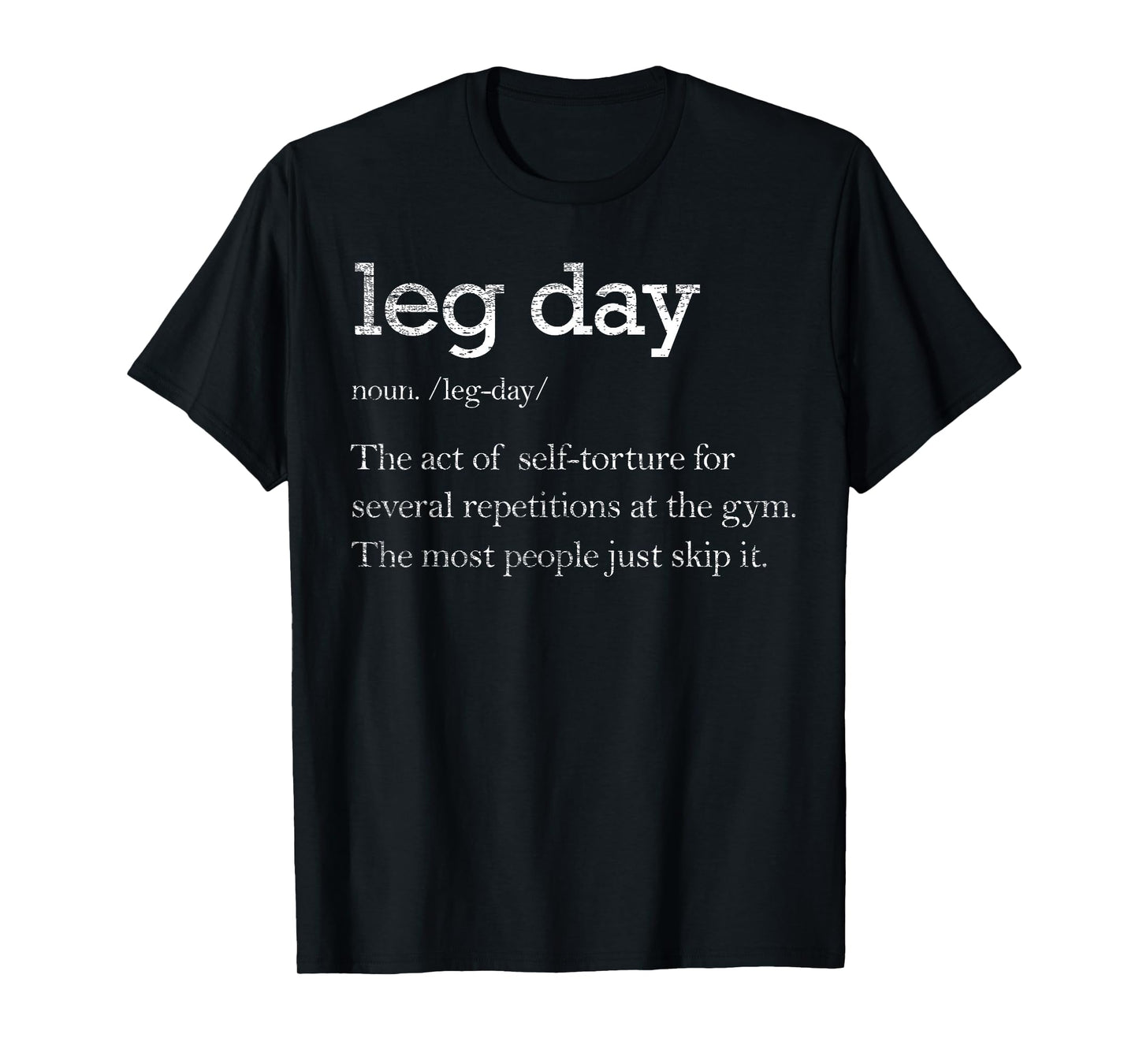 Leg Day Definition Gym Funny Tee Workout Weightlifting T-Shirt
