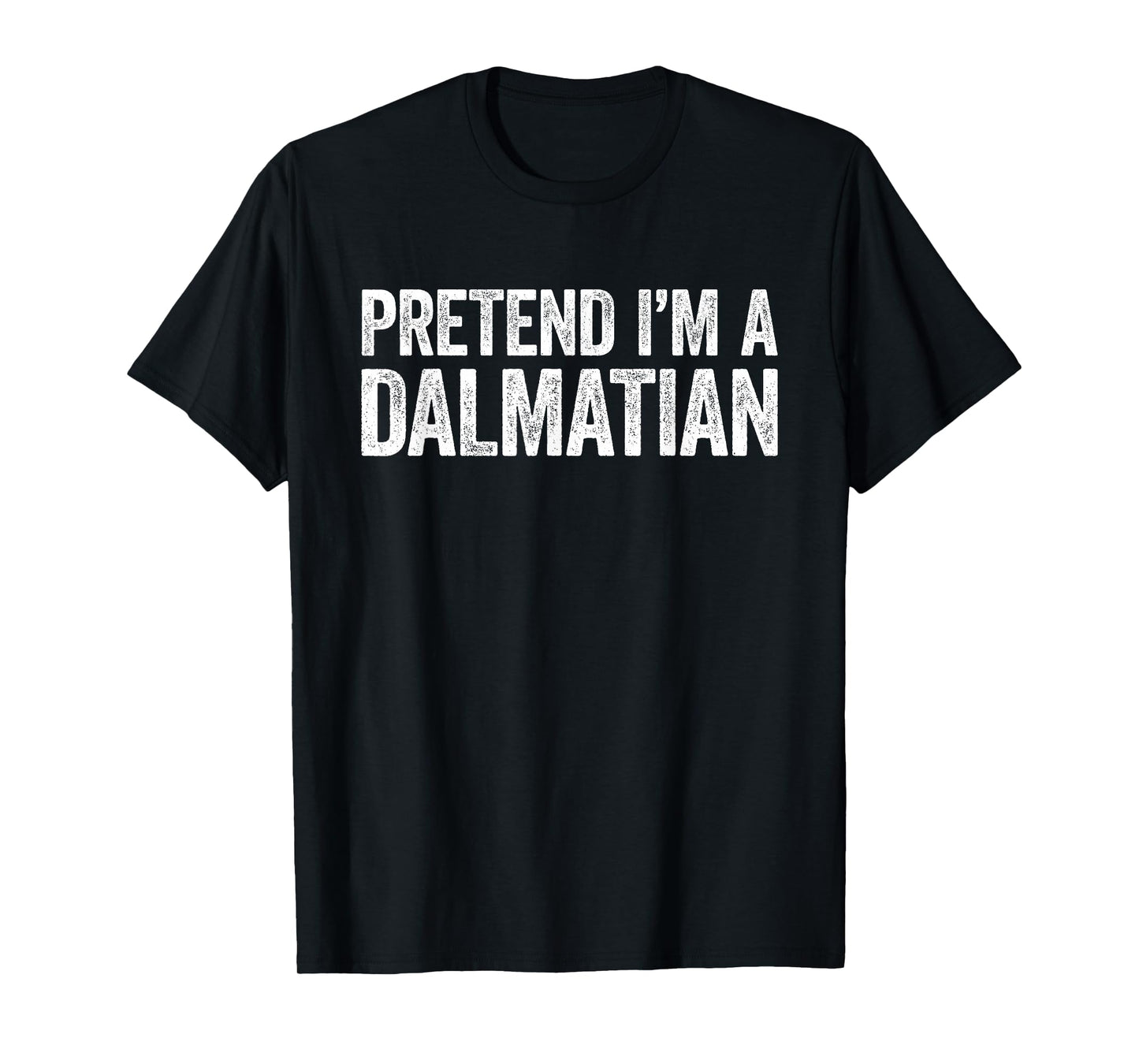 Pretend I'm A Dalmatian Shirt Matching Dalmatian Costume T-Shirt