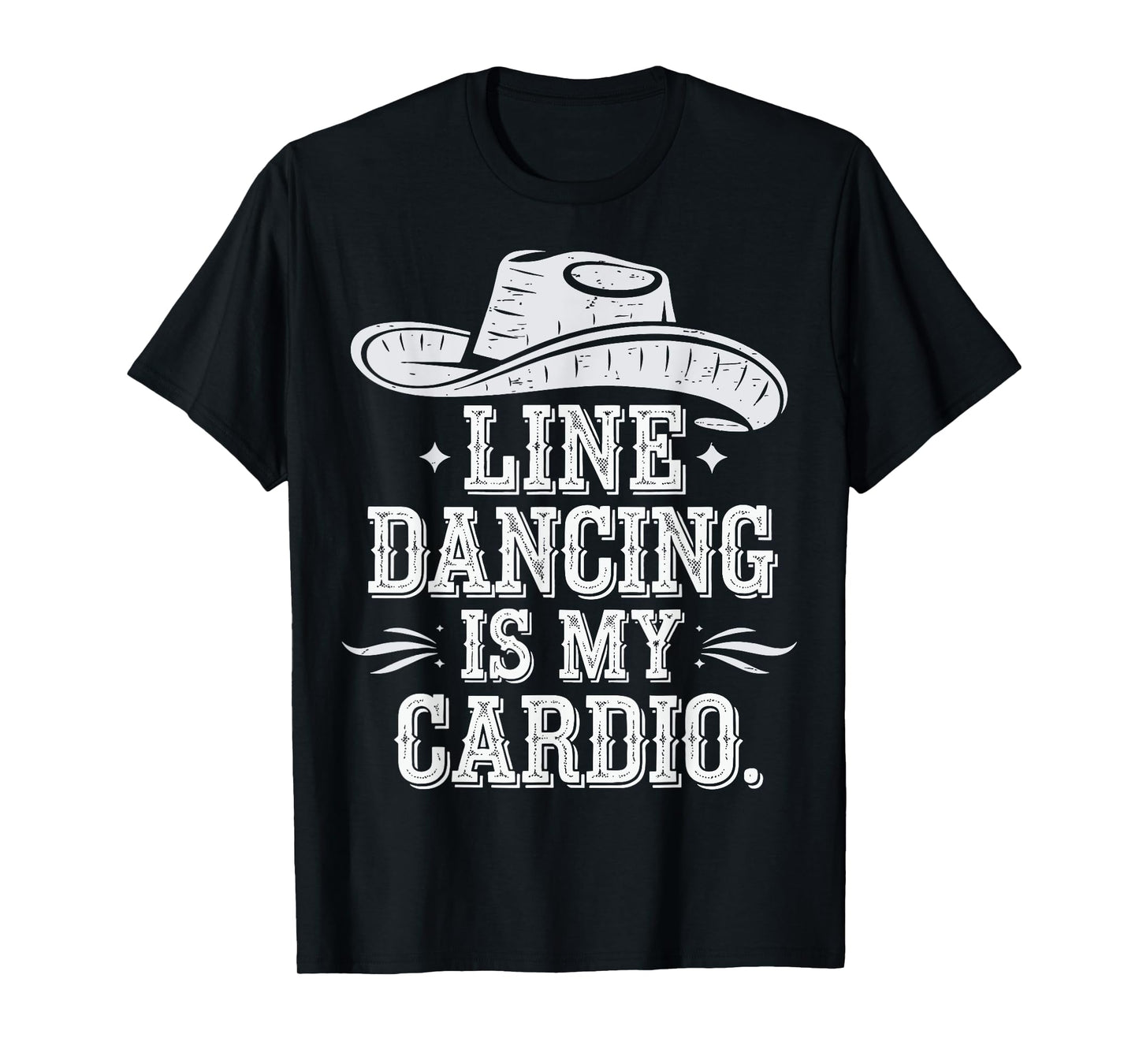 Line Dancing Is My Cardio T-Shirt