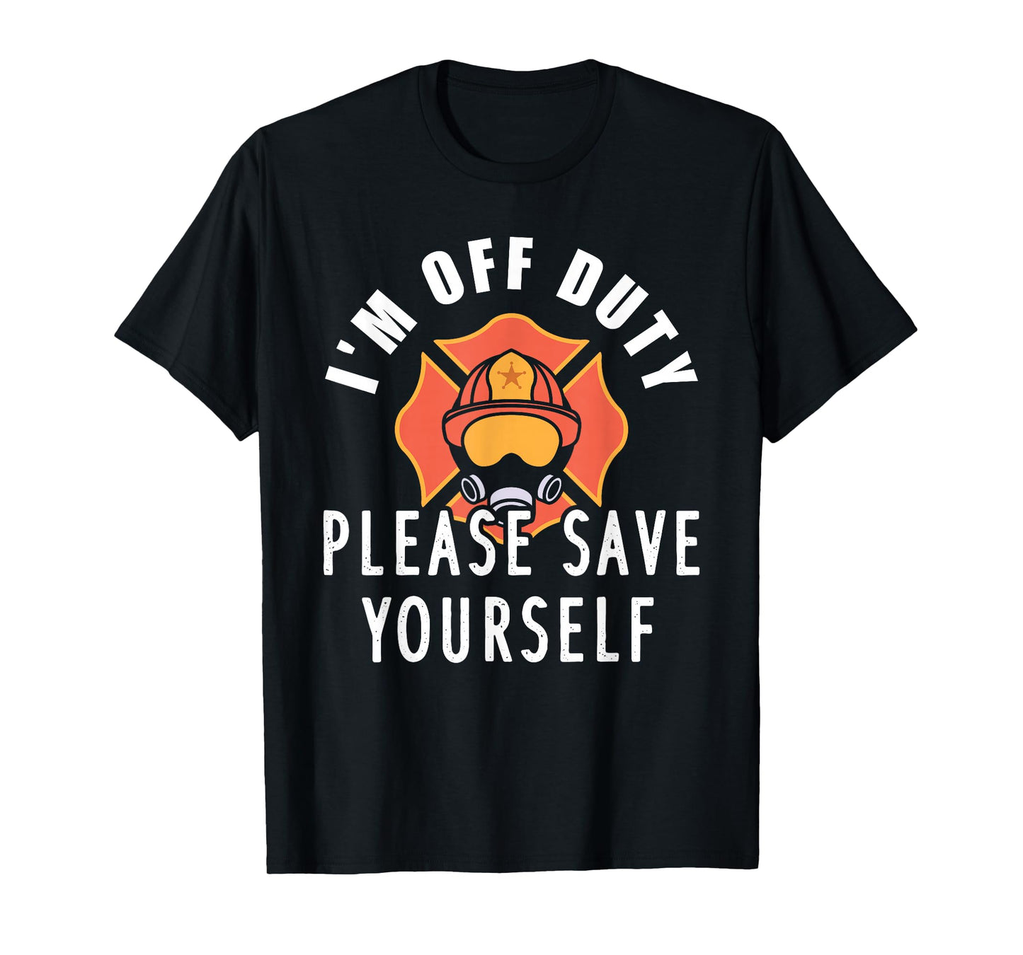 Off Duty Design For A Firefighter T-Shirt