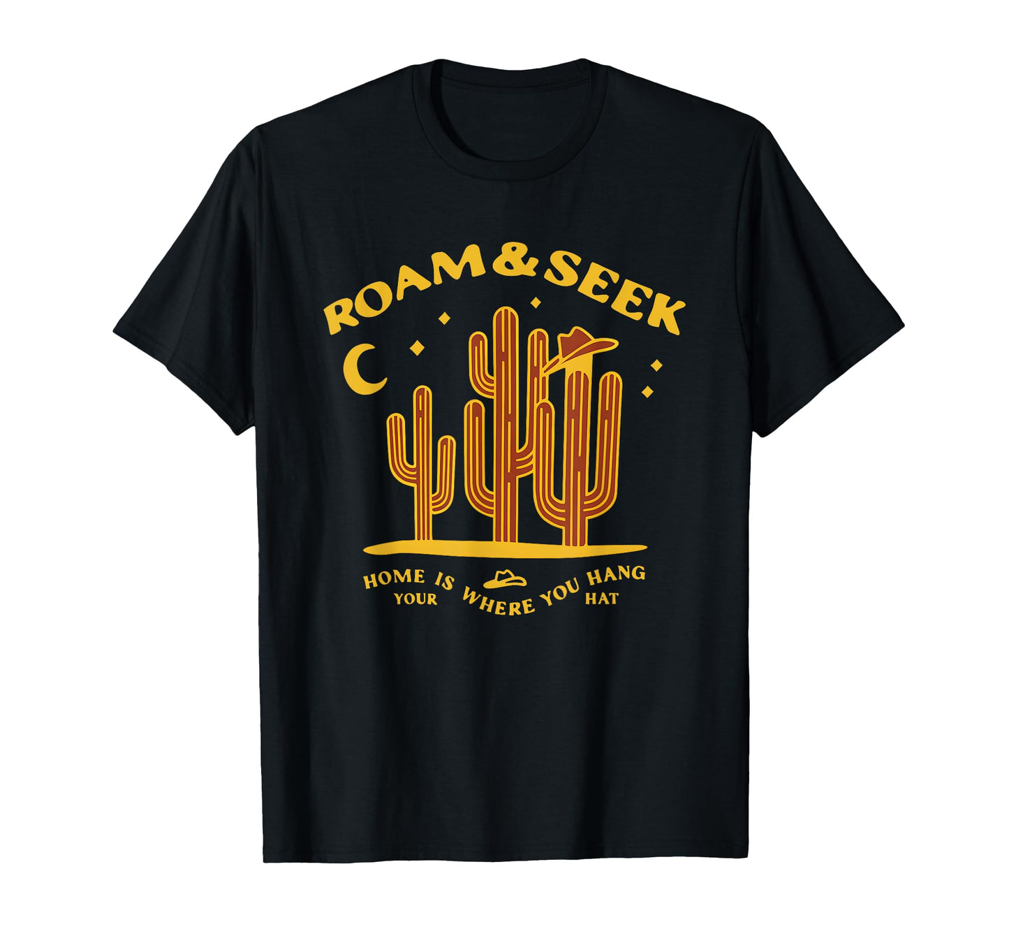Roam and Seek Home is Where You Hang Your Hat T-Shirt