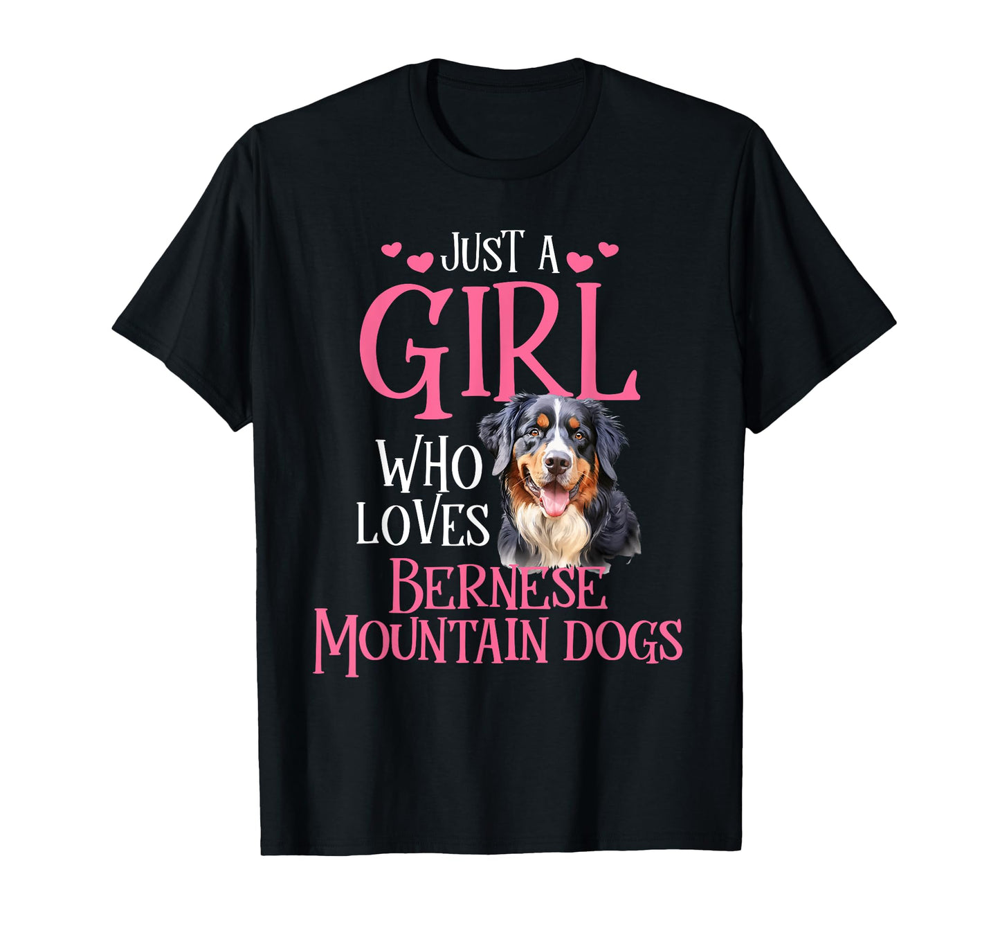 Just A Girl Who Loves Bernese Mountain Dogs T-Shirt
