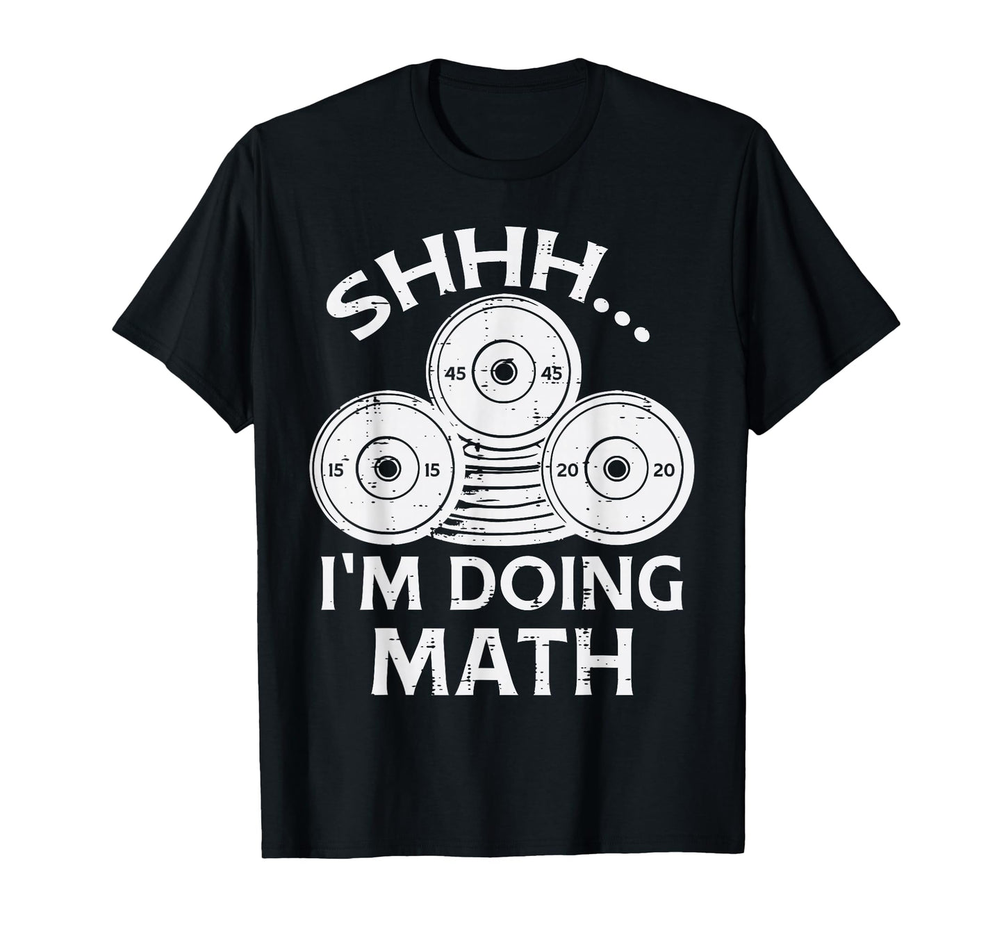 Gym Plate Shhh Im Doing Math Funny Weights Workout Men Women T-Shirt