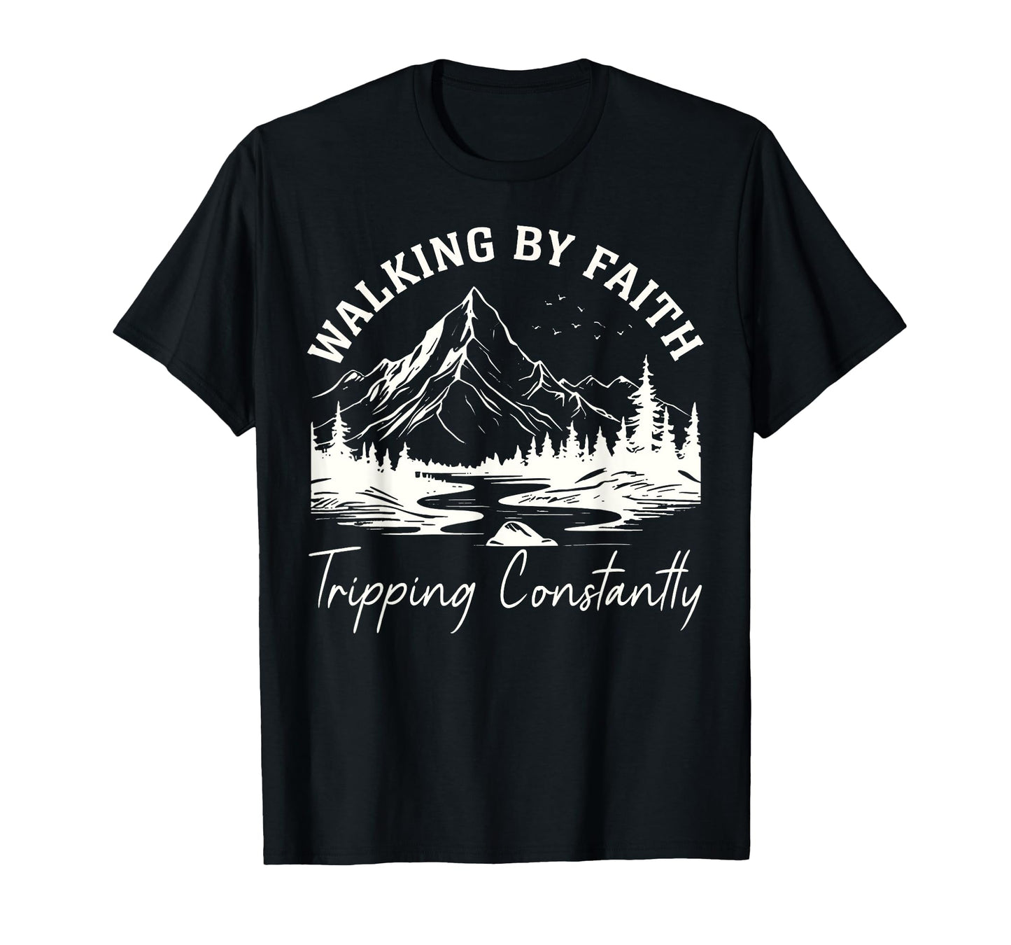 Walking By Faith Tripping Constantly Christian Bible Verse T-Shirt