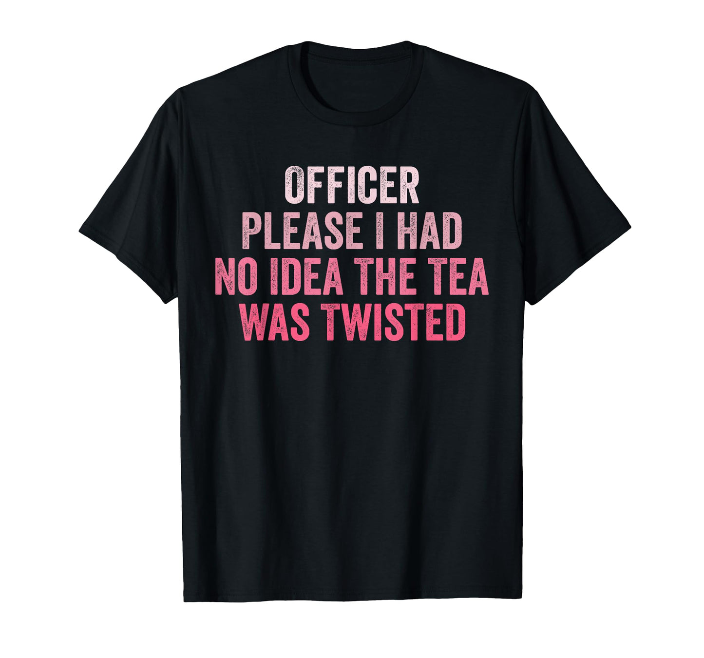 Retro Officer Please I Had No Idea The Tea Was Twisted Funny T-Shirt