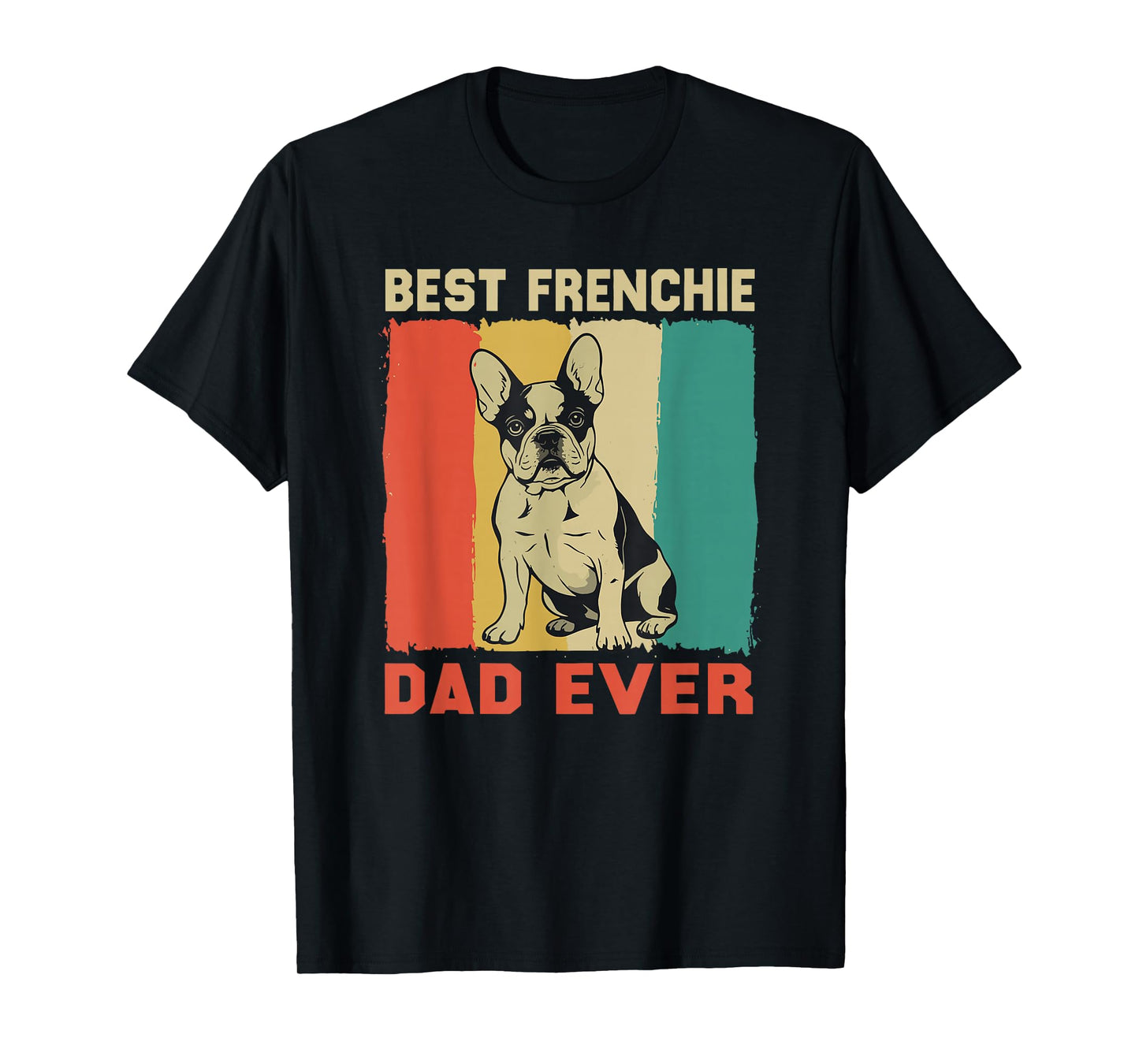 Best Frenchie Dad Vintage French Bulldog Dog Lovers Men T-Shirt