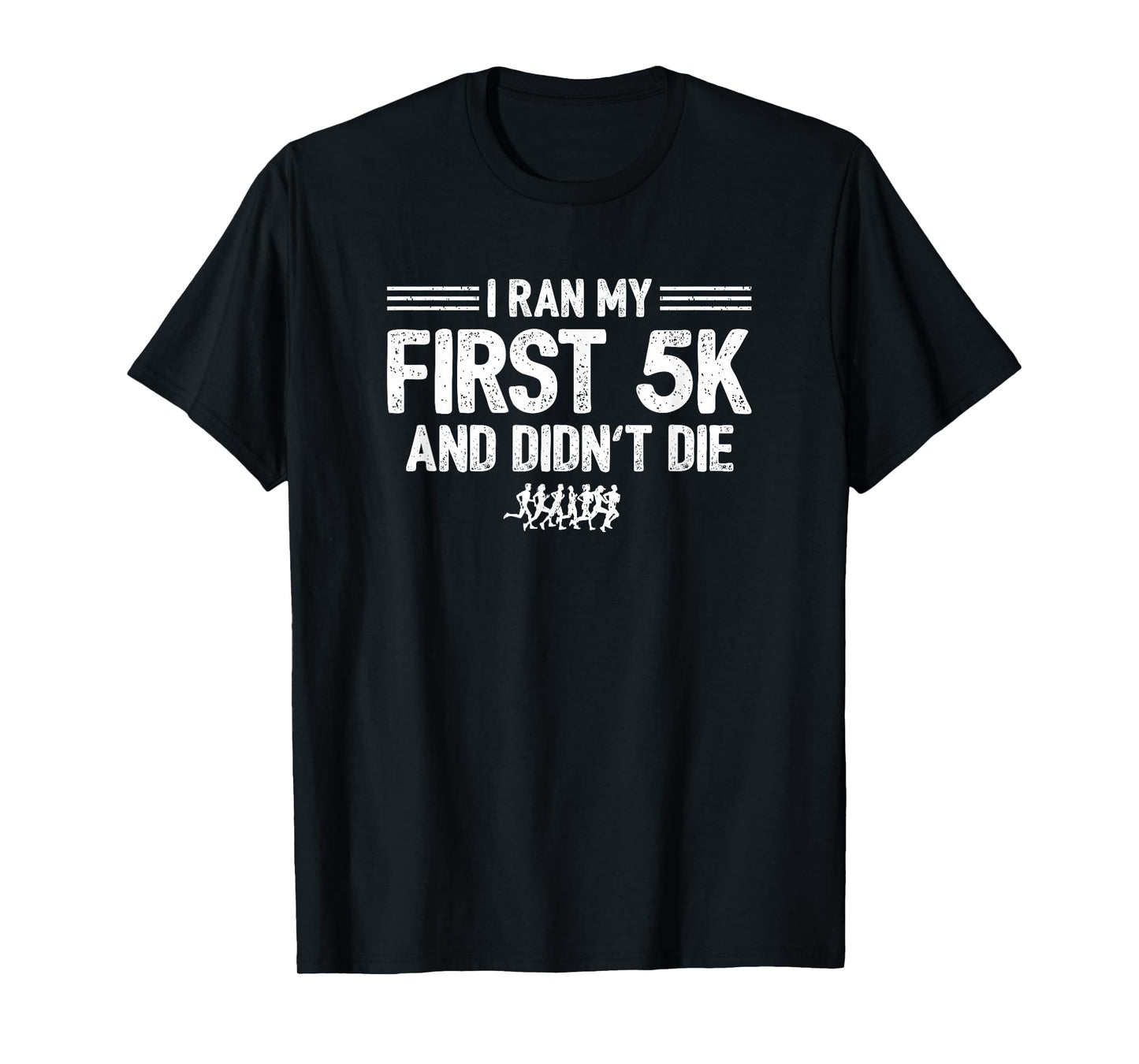Race Running - 5K Racing - First 5K - Running Motivation T-Shirt