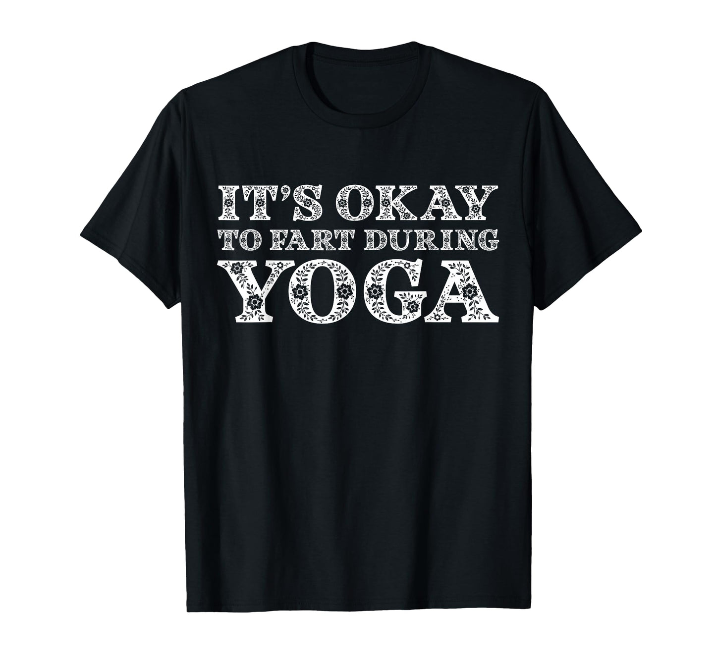 Funny Yoga Saying Gag Gift It's Okay To Fart During Yoga T-Shirt