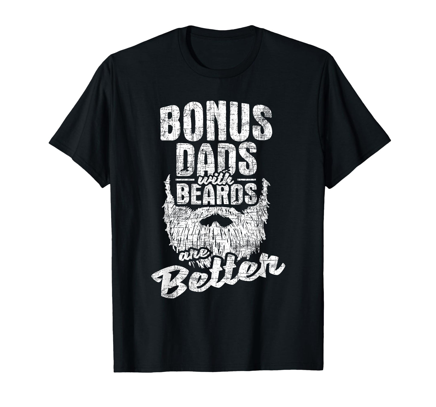 Bonus Dads With Beards - Fatherhood Stepdad Stepfather Uncle T-Shirt