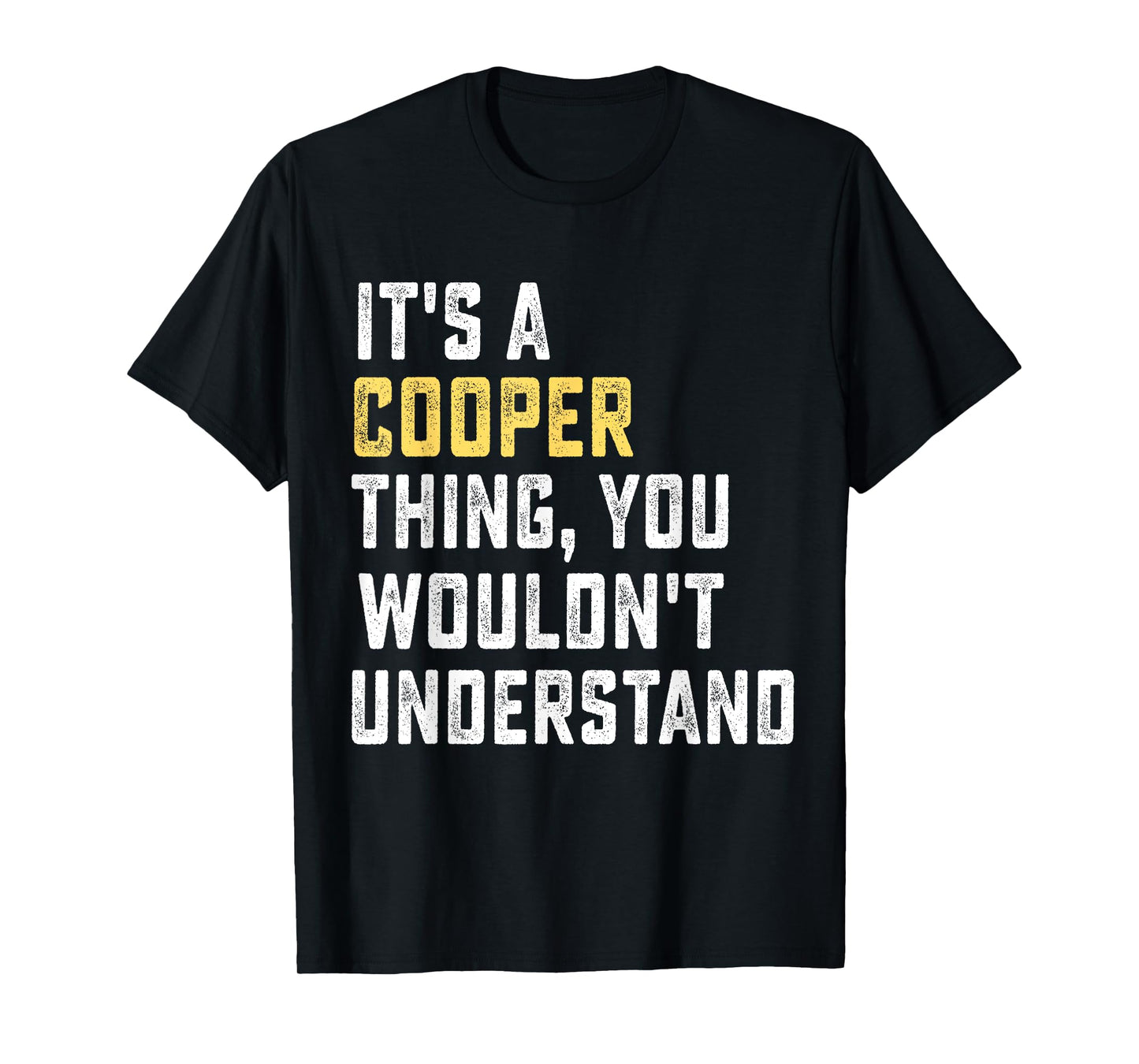 It's a Cooper Thing, You Wouldn't Understand Personalized Fa T-Shirt
