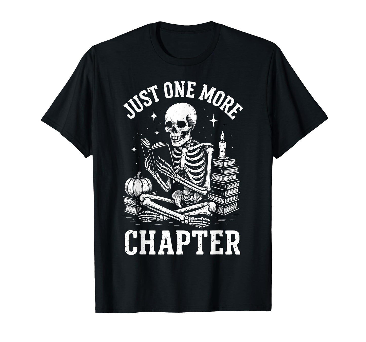 Just One More Chapter Skeleton Reader Reading Book Lover T-Shirt