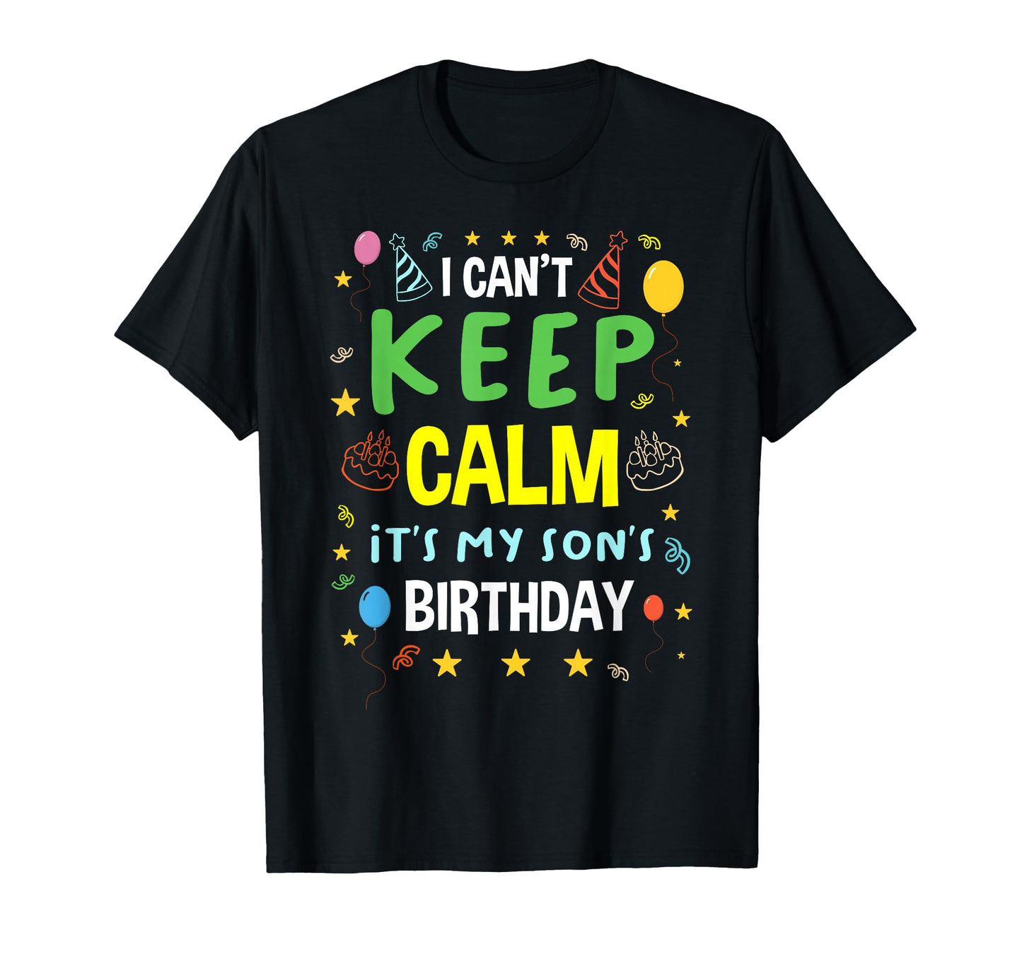 I Cant Keep Calm It's My Son's Birthday Party Cake Child Kid T-Shirt