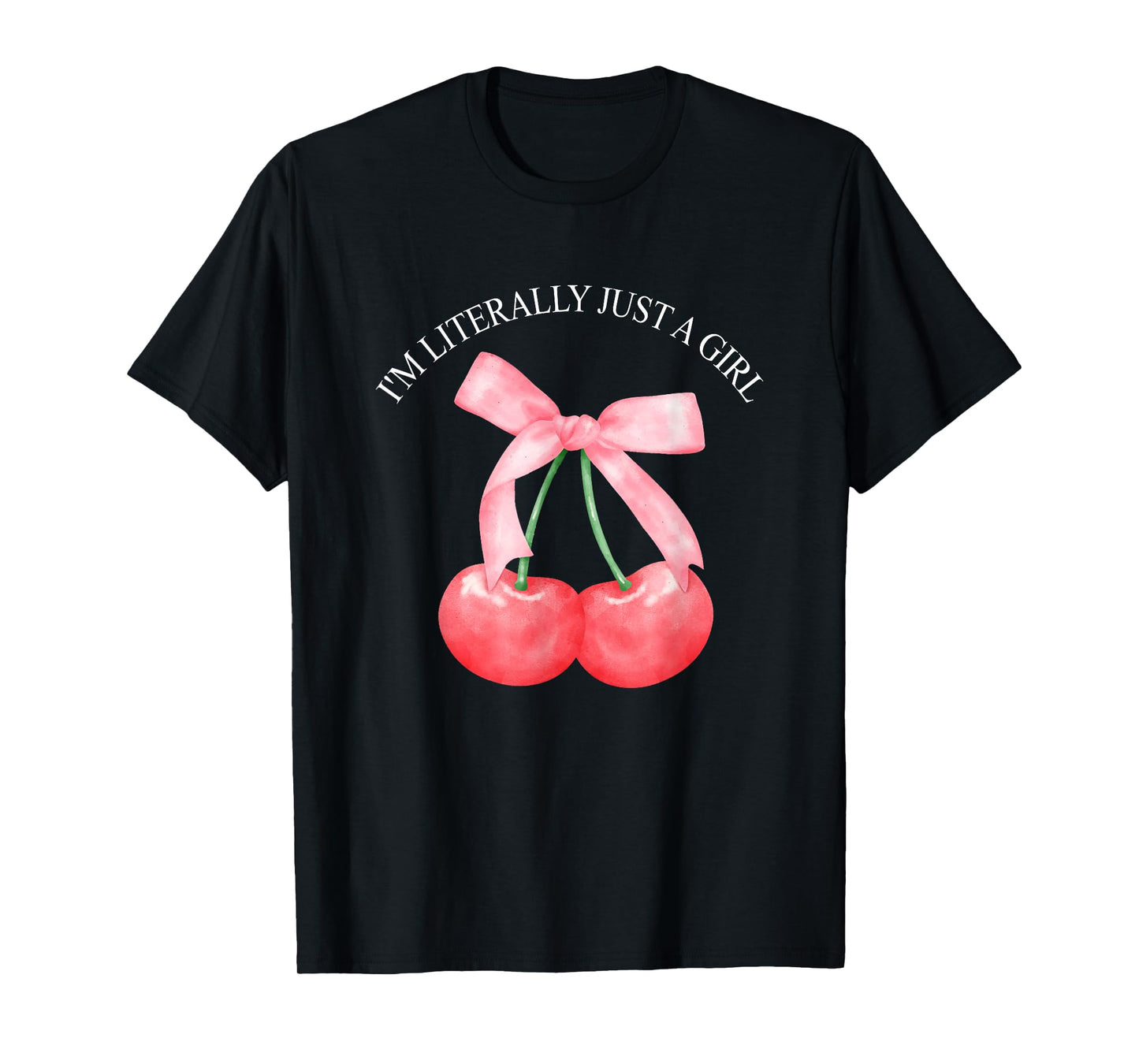 I'm Literally Just A Girl Funny T-Shirt