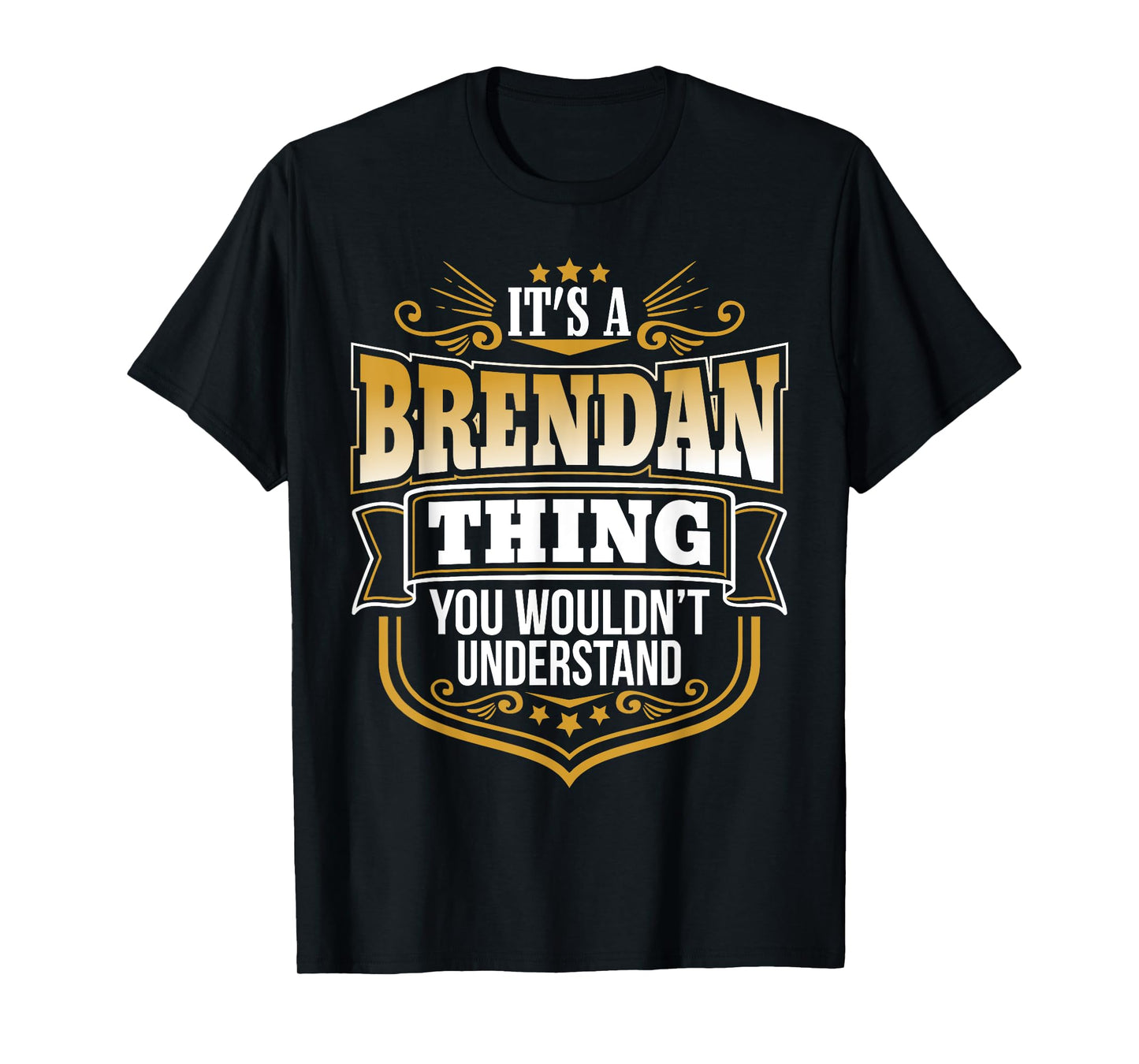 its a Brendan thing you wouldnt understand Brendan TShirt