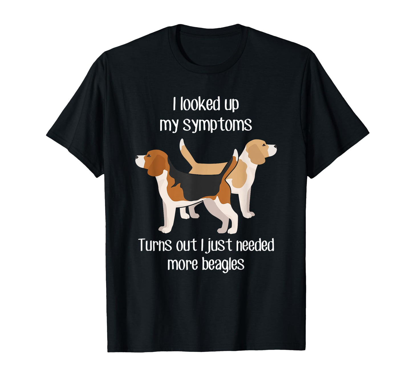 Need Beagle Dogs, Funny Cute Pet Lover Lemon Dog Mom Dog Dad T-Shirt