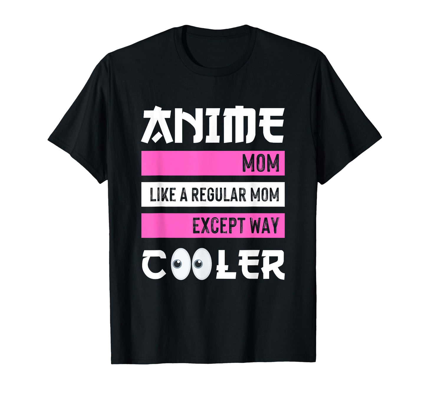 Mother's Day Anime Mom Except Way Cooler Anime Manga Otaku T-Shirt
