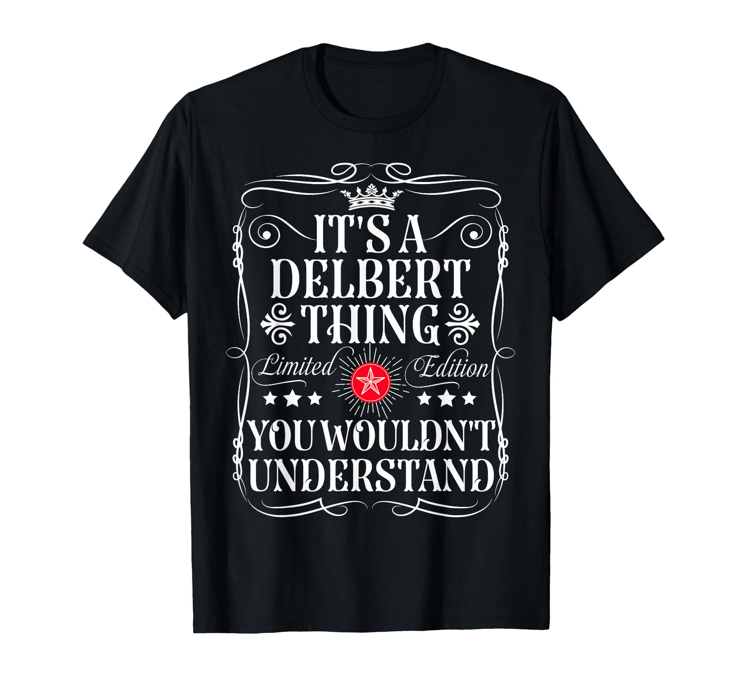 Delbert Name Its A Delbert Thing You Wouldn't Understand T-Shirt