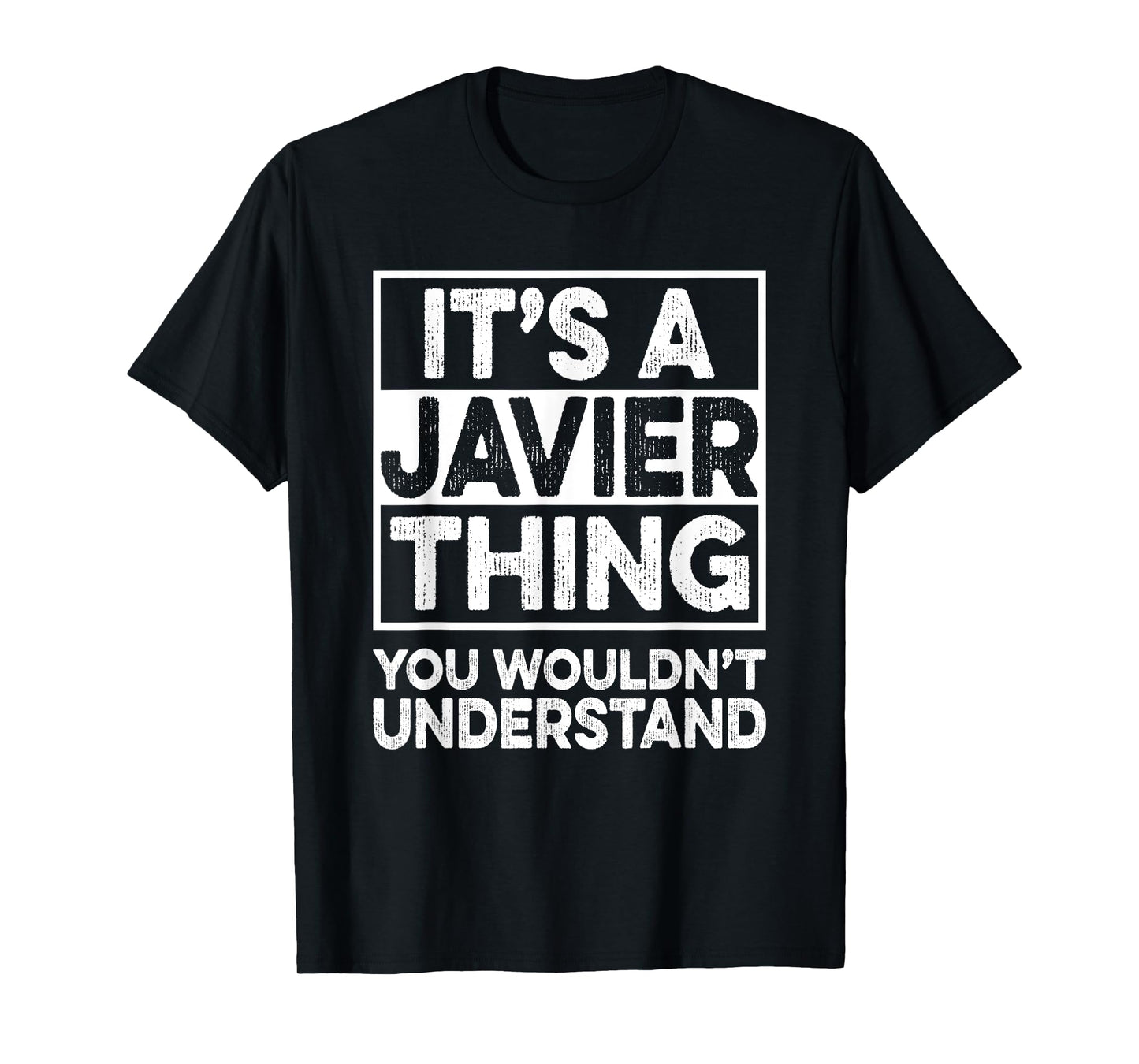 It's A Javier Thing You Wouldn't Understand Shirt Javier T-Shirt