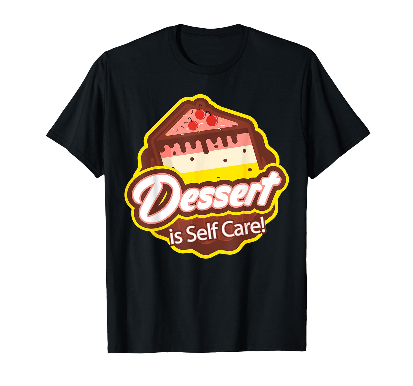 Dessert is Self Care T-Shirt