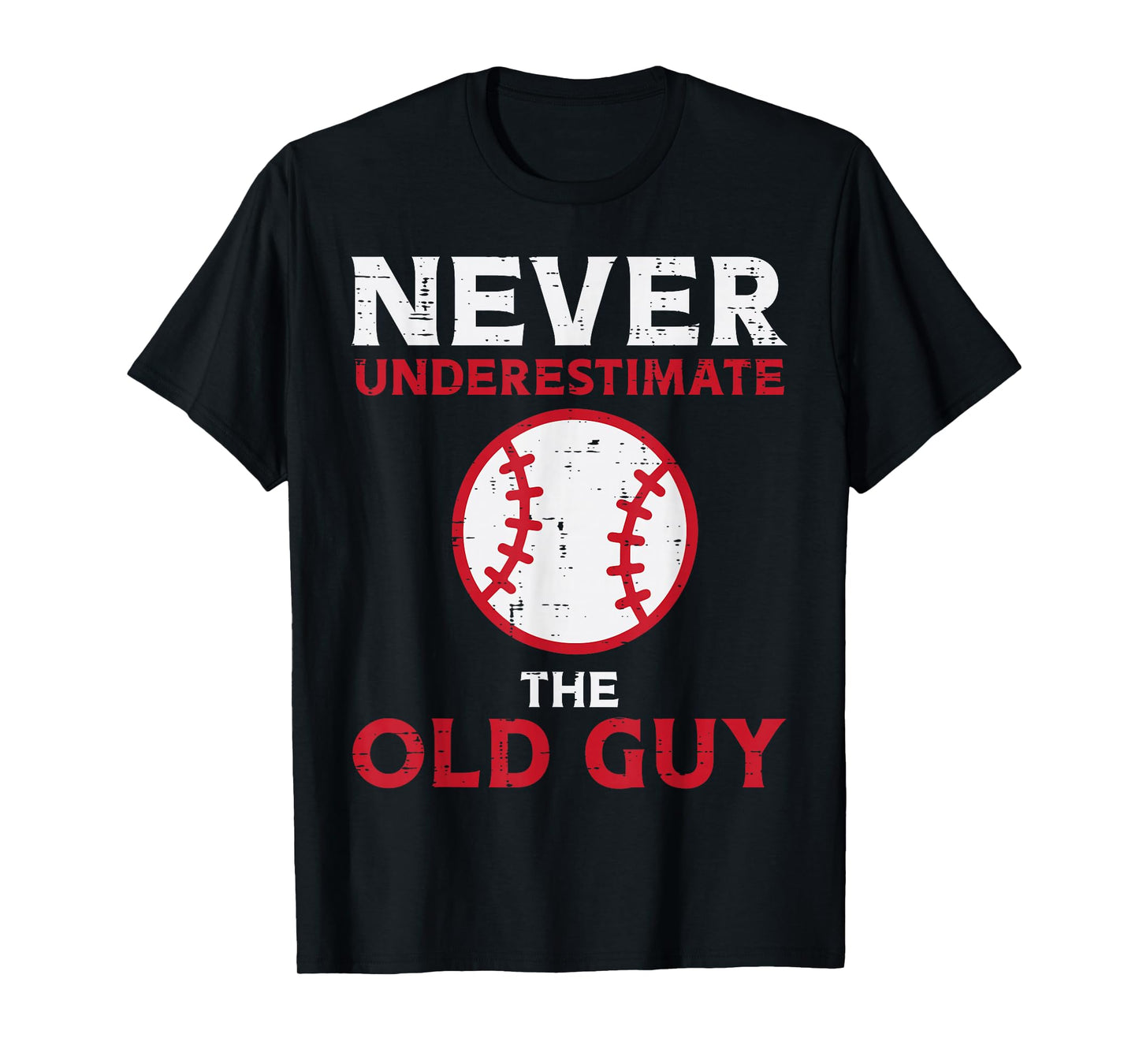 Never Underestimate The Old Guy Baseball Grandpa Dad Men T-Shirt