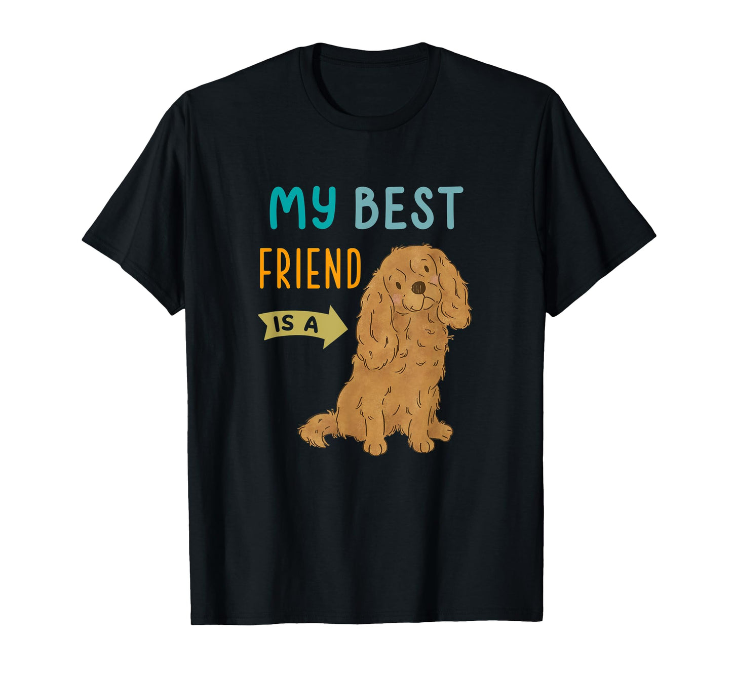 My Best Friend is a Ruby Cavalier King Charles Spaniel T-Shirt