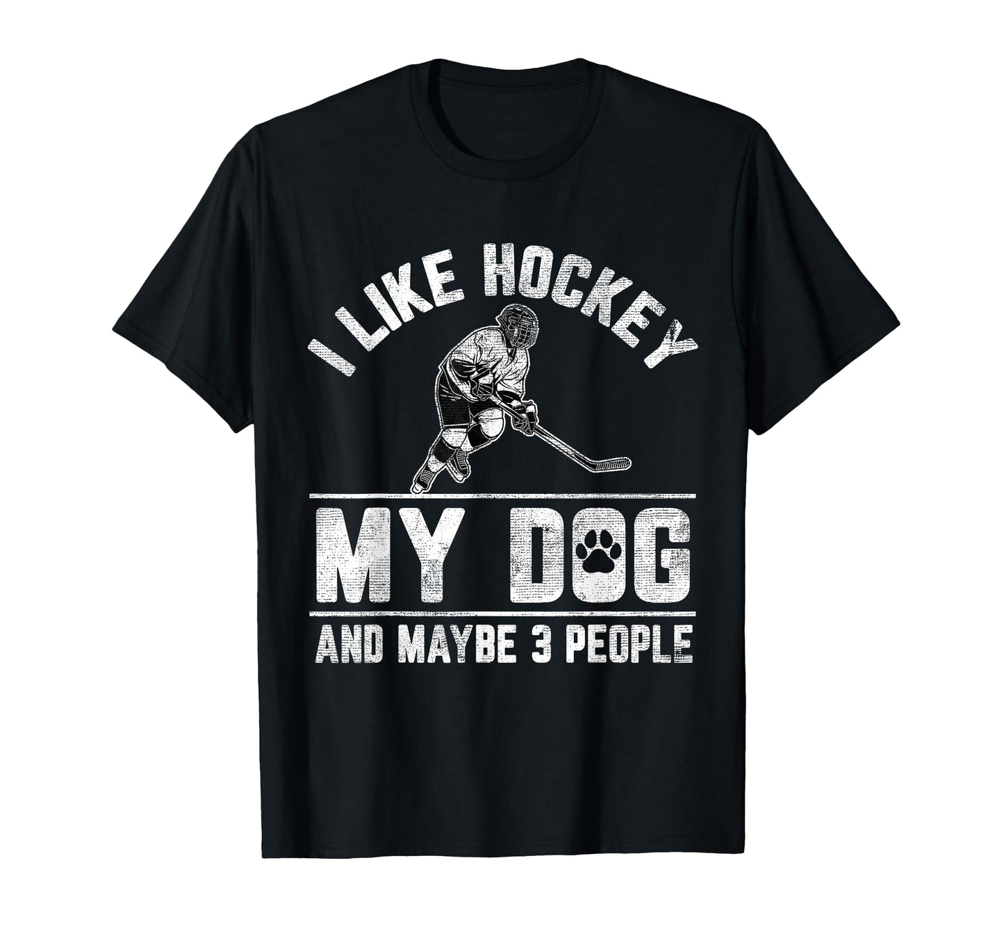 I Like Hockey My Dog And Maybe 3 People Funny Saying T-Shirt for Men Women Kids