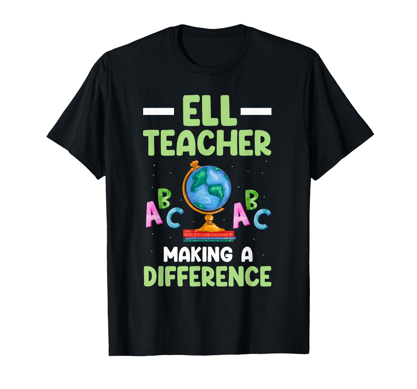 ELL Teacher English Language Learner Making A Difference T-Shirt