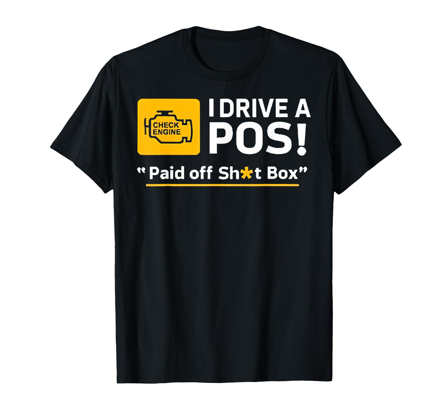 I Drive A Pos Paid Off Sh-t Box T-Shirt